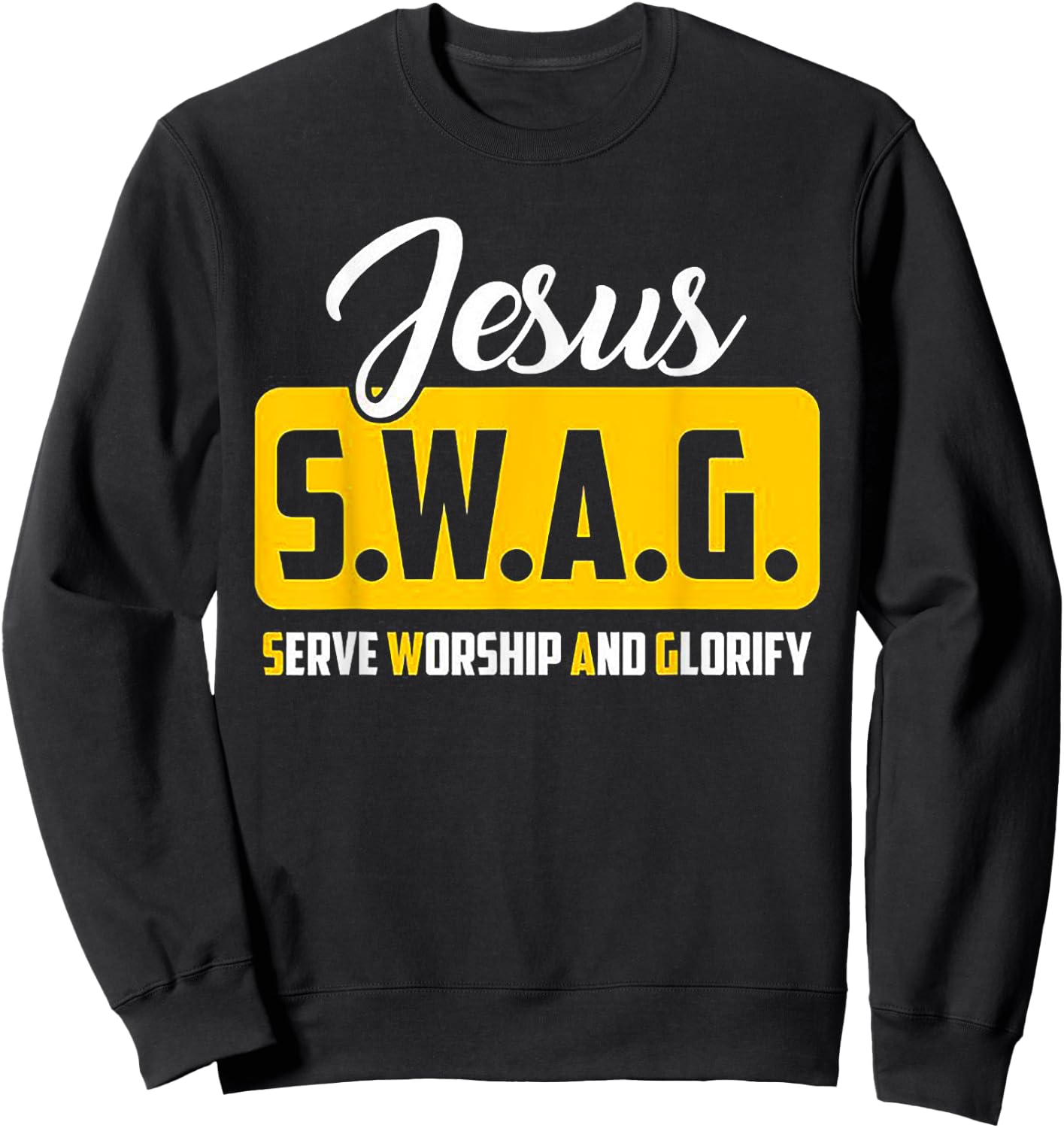 JESUS S.W.A.G Serve Worship And Glorify Christian Lover Sweatshirt - Sweatshirt | Black