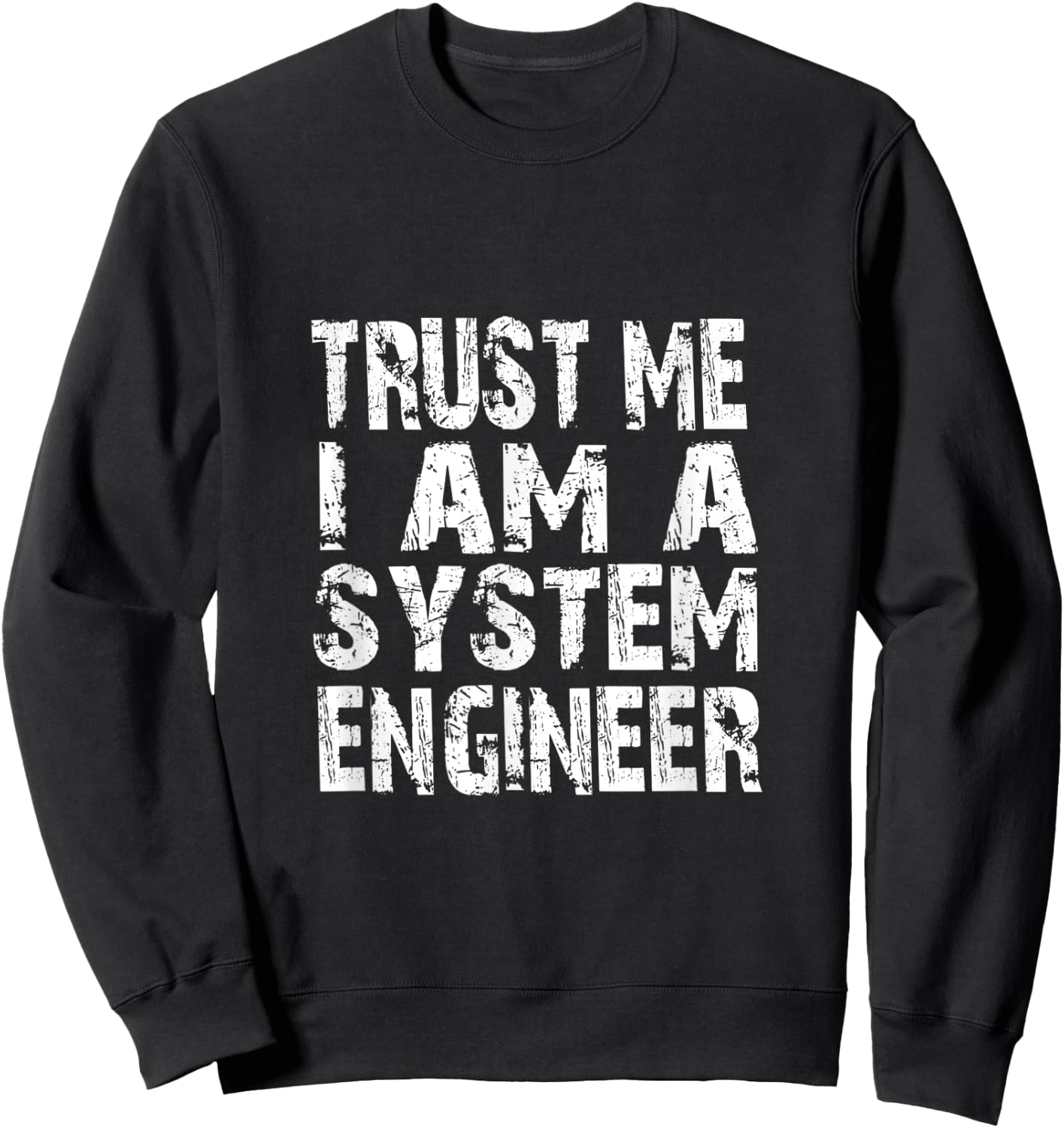 Trust me, i am a system engineer in grunge style Sweatshirt - Sweatshirt | Black