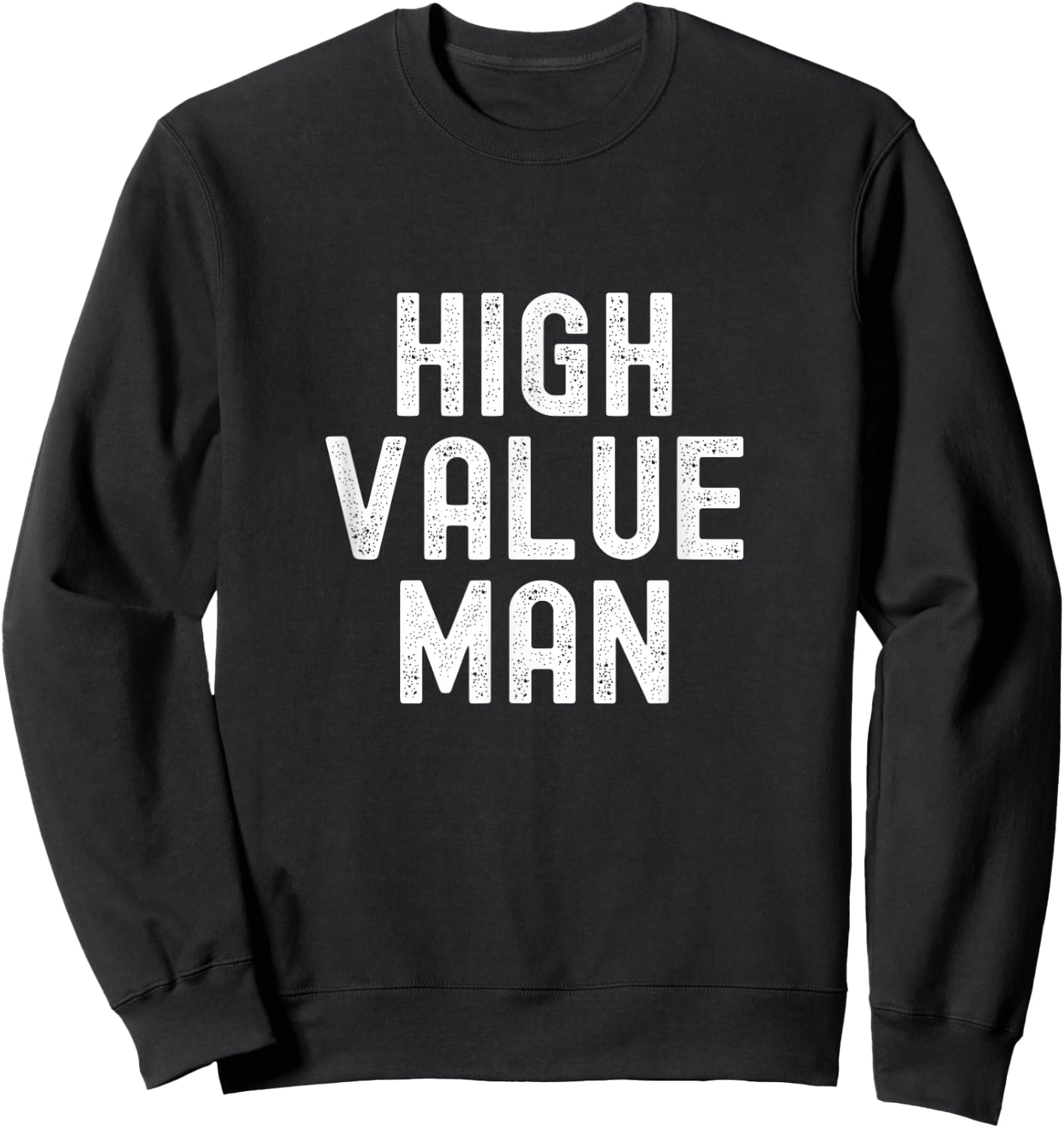 High Value Man Sweatshirt - Sweatshirt | Black