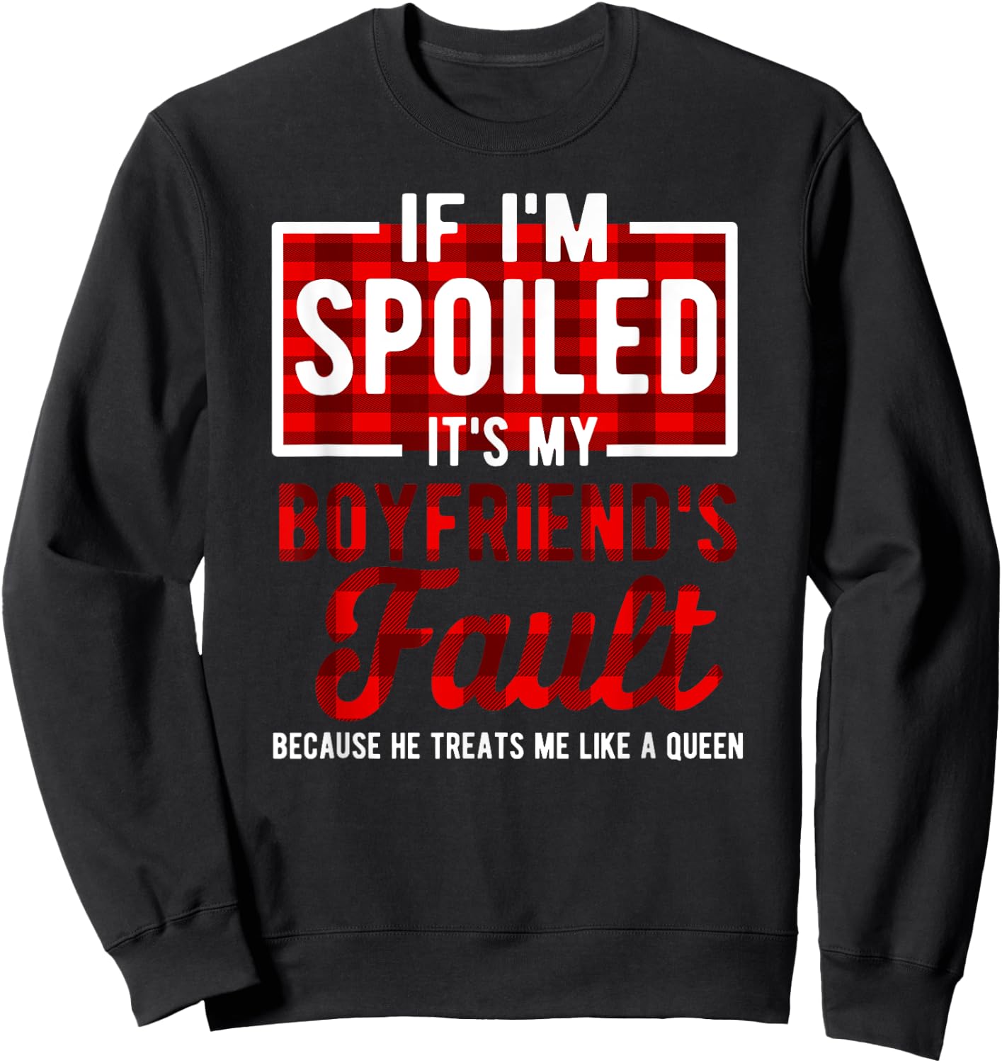 It's My Boyfriend's Fault Funny Girlfriend Joke Sweatshirt - Sweatshirt | Black