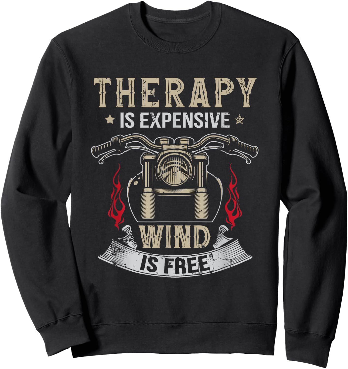 Therapy Is Expensive Wind Is Free Motorbike Motorcycle Sweatshirt - Sweatshirt | Black