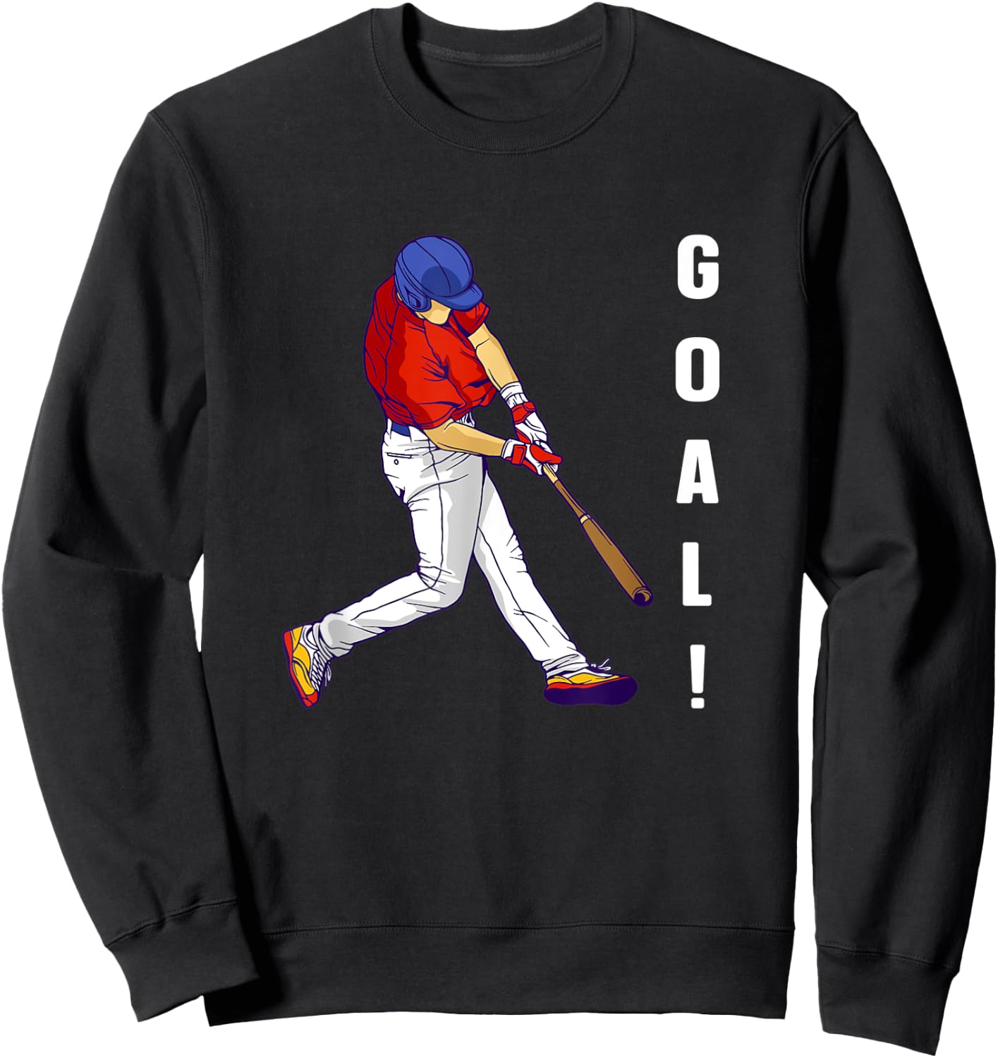 GOAL! Baseball Player Funny Sports Saying Soccer/Hockey Sweatshirt - Sweatshirt | Black
