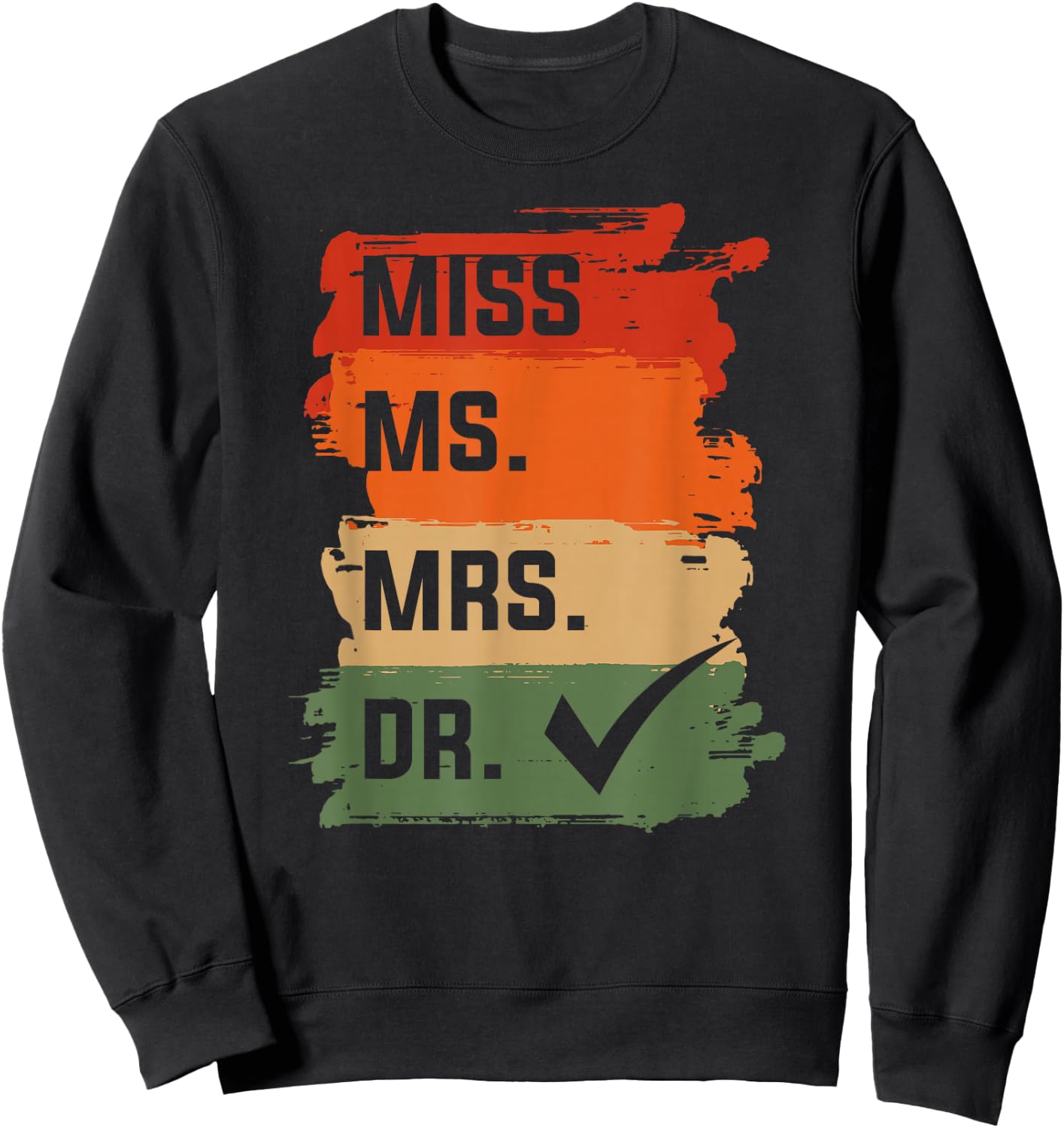 Physician Medicine Doc - Miss Ms. Mrs. Dr. Medical Doctor Sweatshirt - Sweatshirt | Black