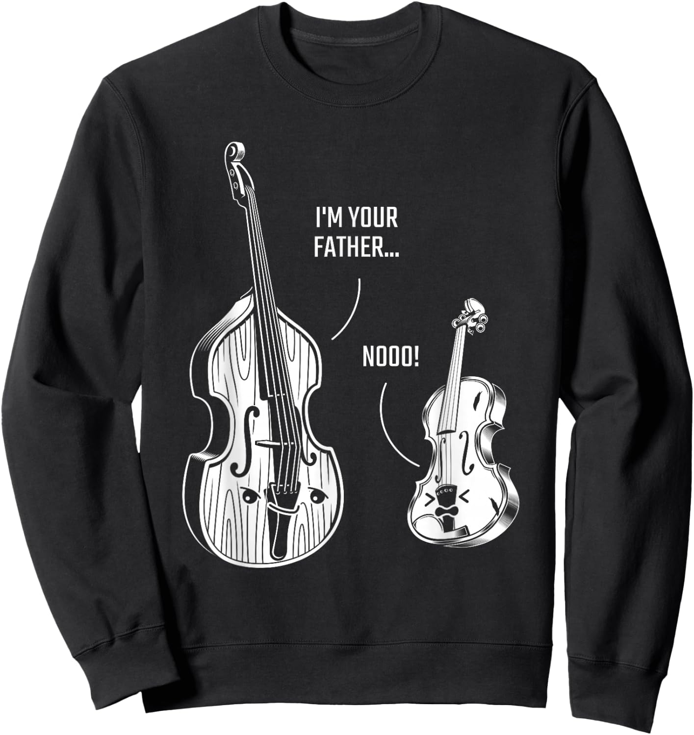 Upright Bass Violin, Im Your Father Double Bass Fiddle Sweatshirt - Sweatshirt | Black
