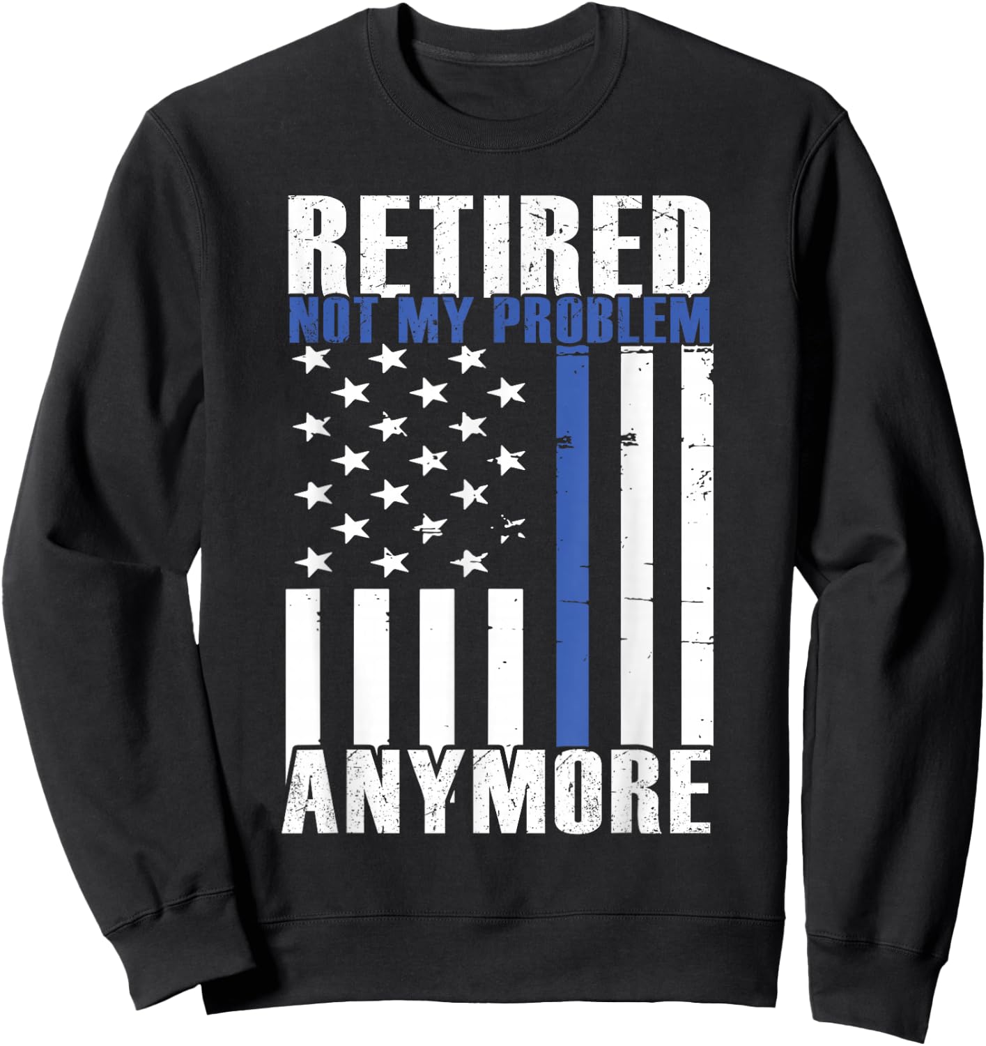 Funny Retired Police Officer Law Enforcement Retirement Sweatshirt - Sweatshirt | Black