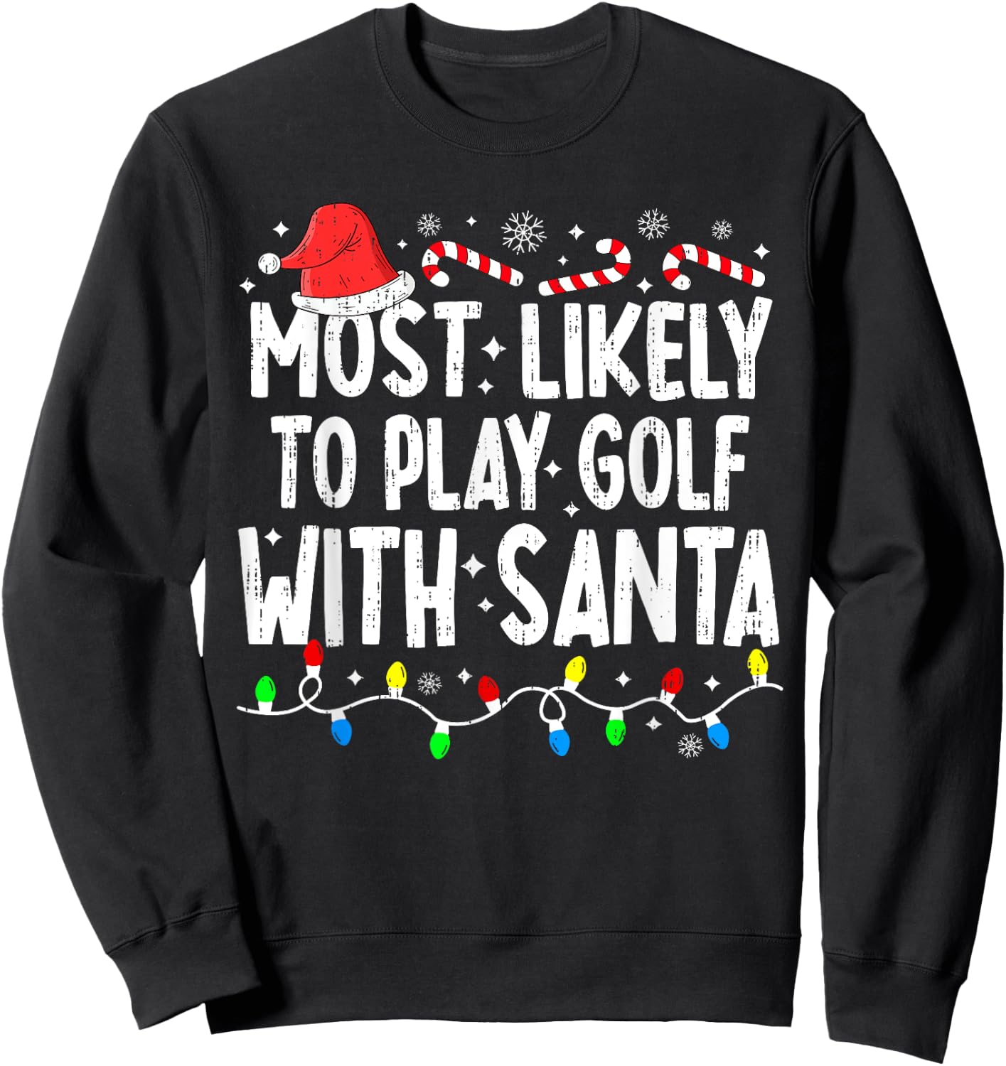 Most Likely To Play Golf With Santa Matching Christmas Funny Sweatshirt - Sweatshirt | Black