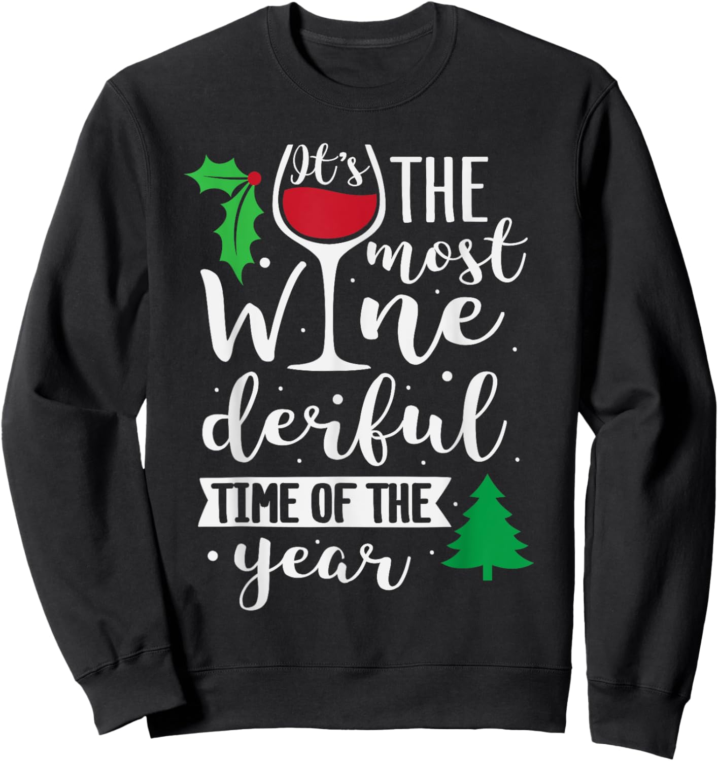It's The Most Wine-derful time of the Year Sweatshirt - Sweatshirt | Black