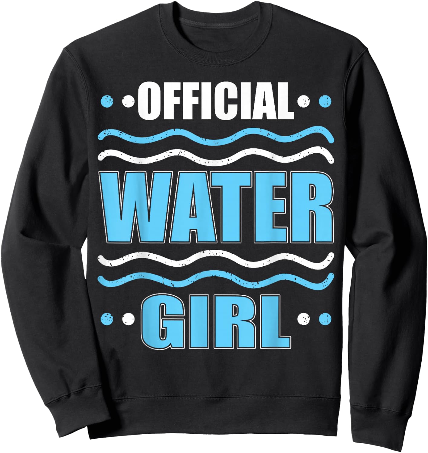 Official Water Girl Hydration Specialist Team Manager H2O Sweatshirt - Sweatshirt | Black