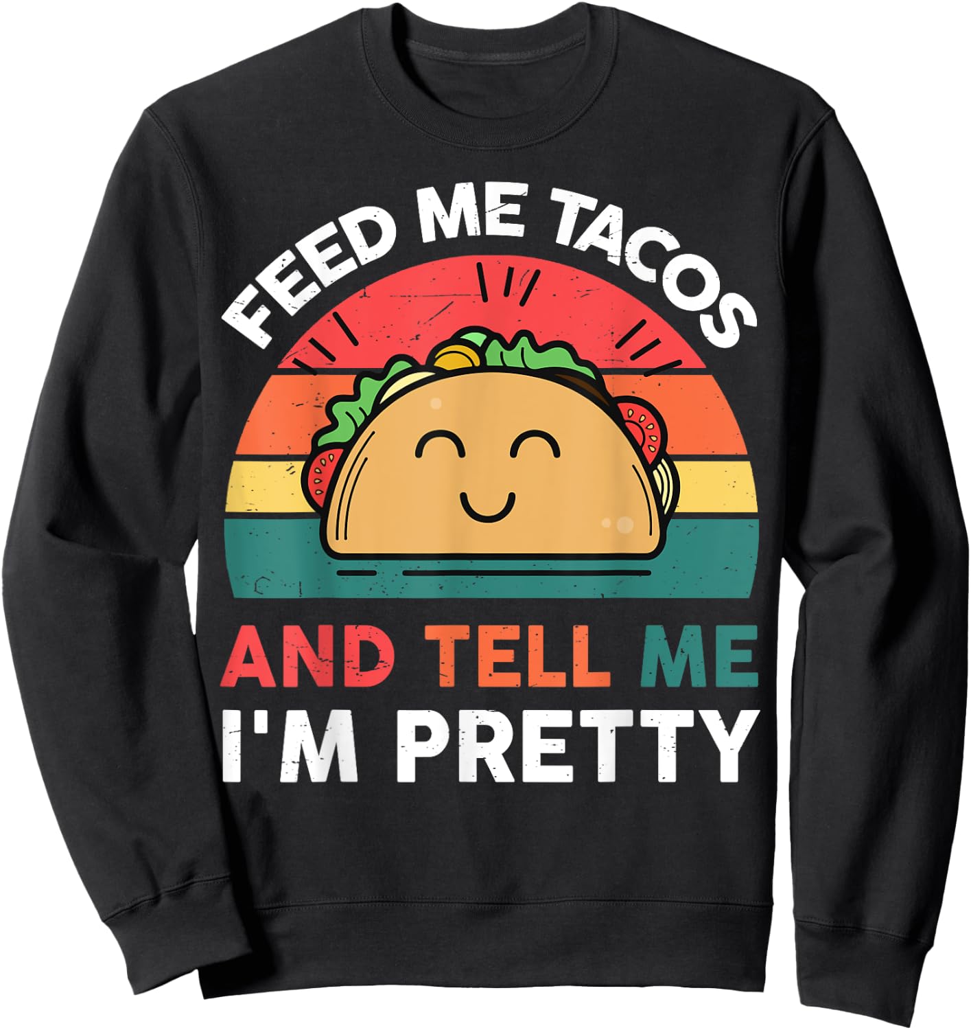 Feed Me Taco-Shirt Kids Women Mexican Tuesday Funny Fiesta Sweatshirt - Sweatshirt | Black