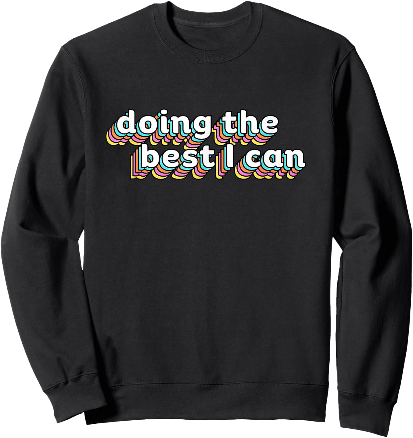 I'm Doing the Best I Can Shirt - Motivational - Black Medium - Adults - Short Sleeve - Modern Casual - Gym Exercise Sweatshirt - Sweatshirt | Black