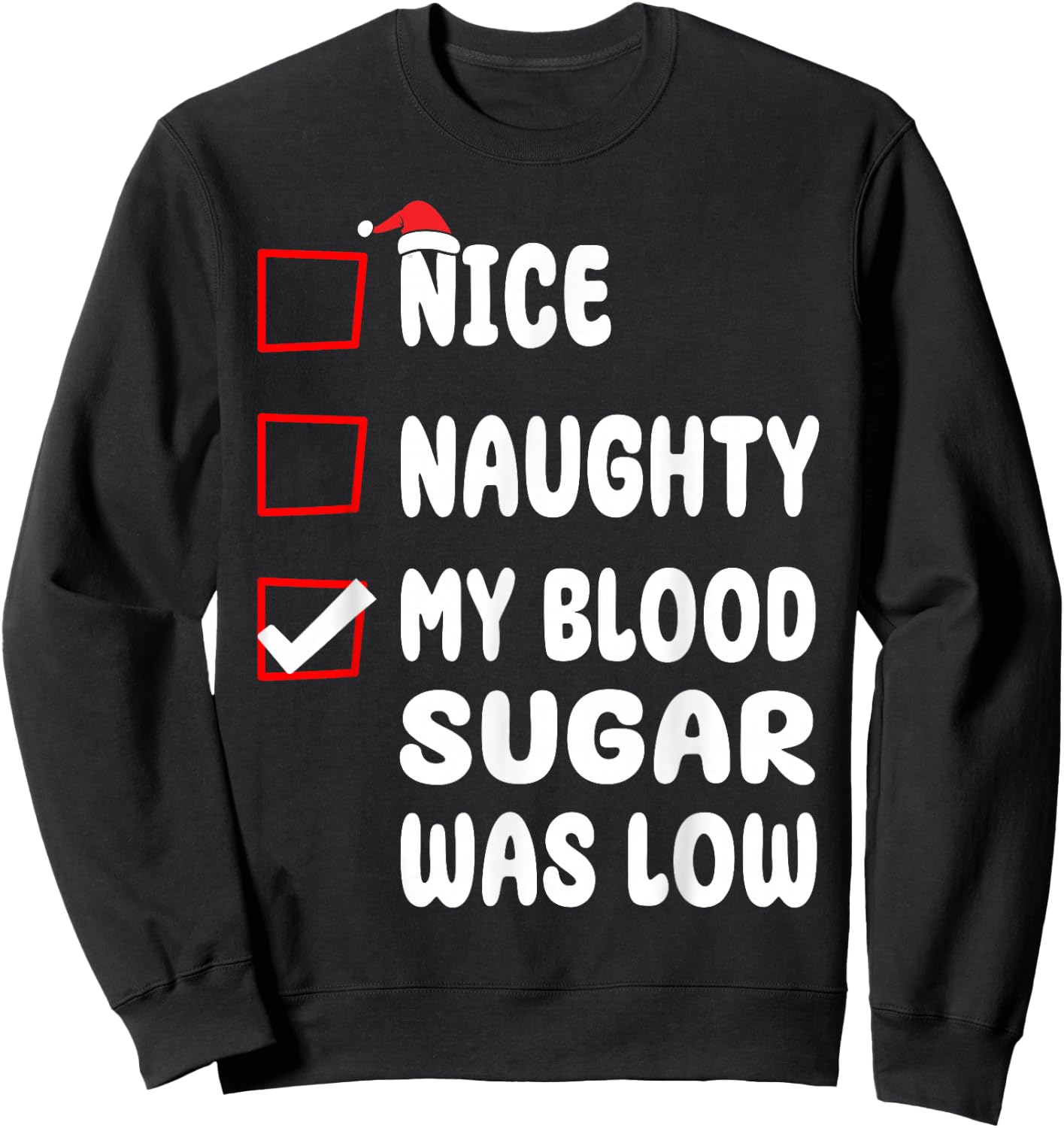 Nice Naughty My Blood Sugar Was Low Christmas Diabetes Xmas Sweatshirt - Sweatshirt | Black