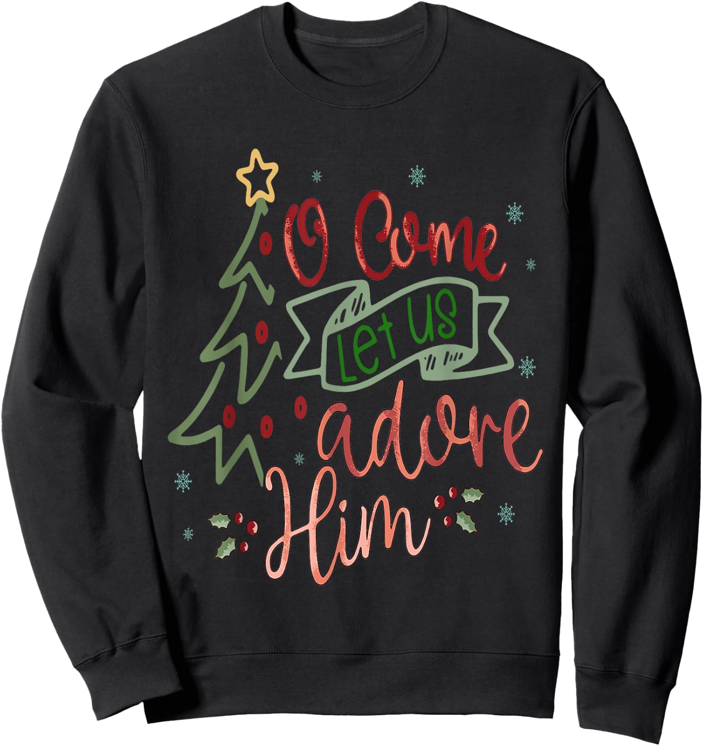 O Come Let Us Adore Him, Retro Christian Jesus Christmas Sweatshirt - Sweatshirt | Black