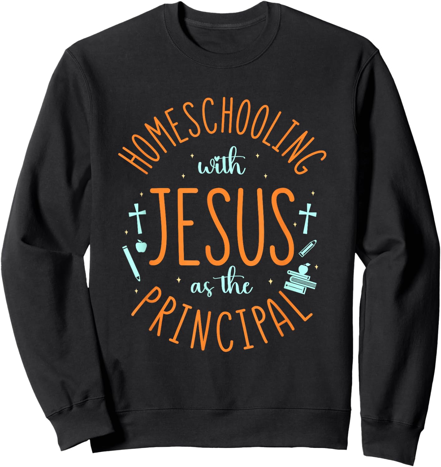 Homeschooling with Jesus - Christian Teacher Homeschool Mom Sweatshirt - Sweatshirt | Black
