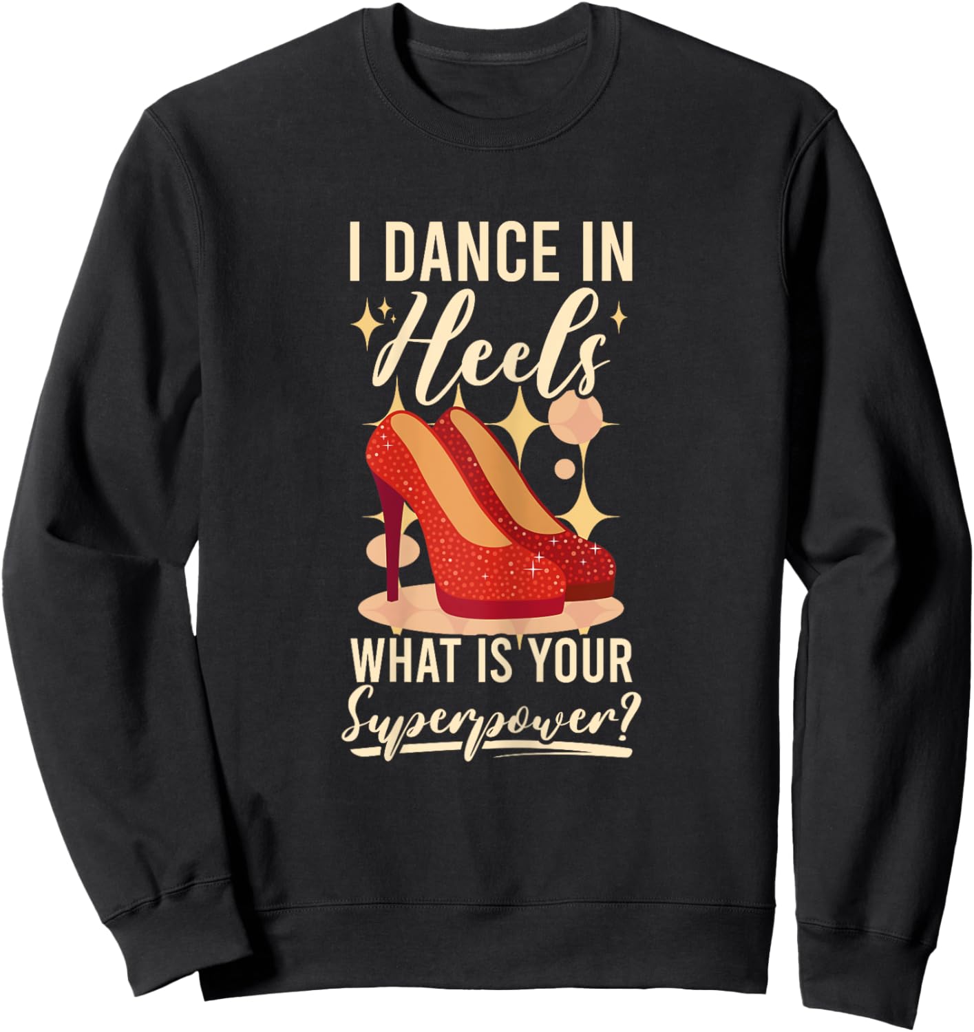 I Dance In Heels Duet Dancer Ballroom Dancing Sweatshirt - Sweatshirt | Black