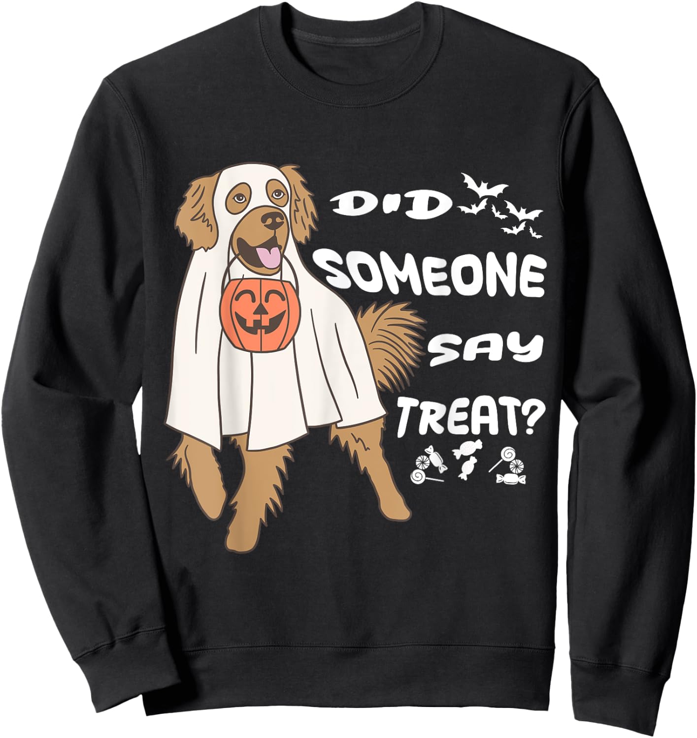 Funny Halloween Ghost Golden Retriever Did Someone Say Treat Sweatshirt - Sweatshirt | Black