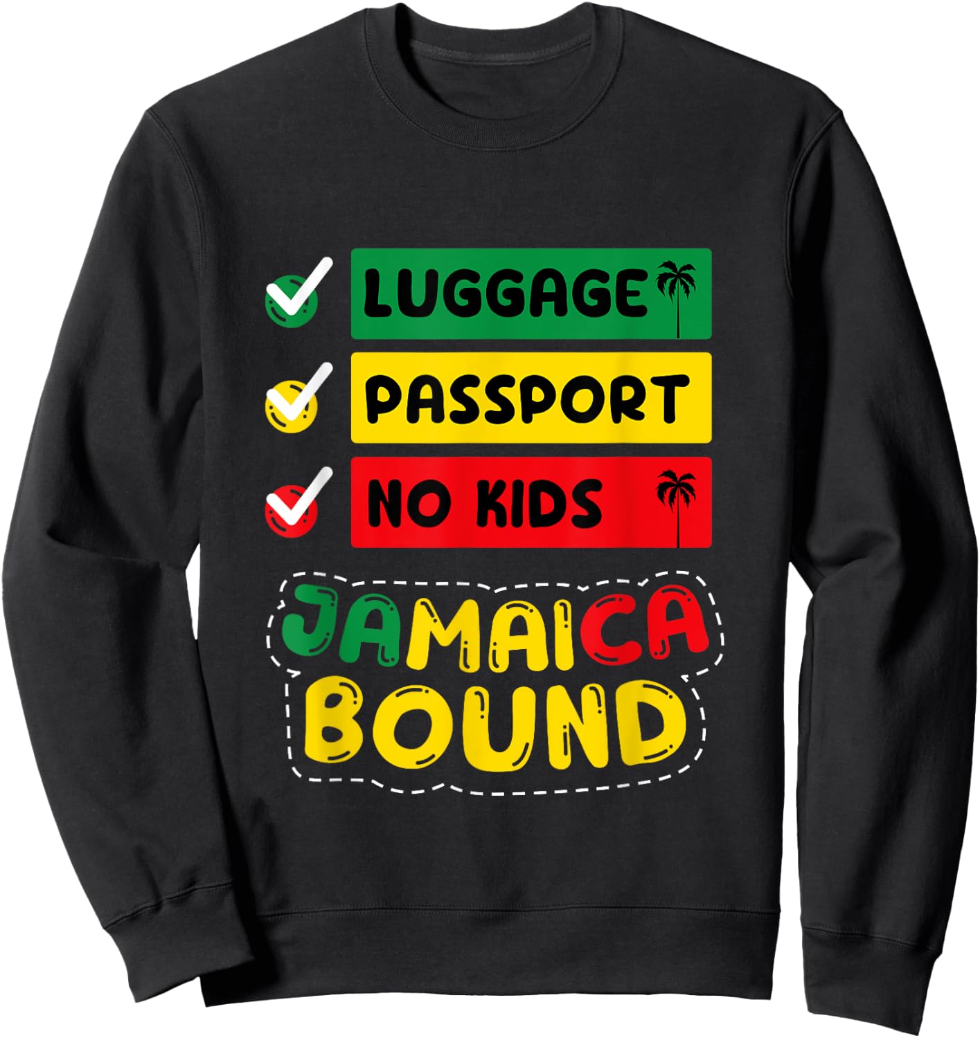 Jamaica Jamaican Vacation Travel Funny Jamaica Bound Sweatshirt - Sweatshirt | Black