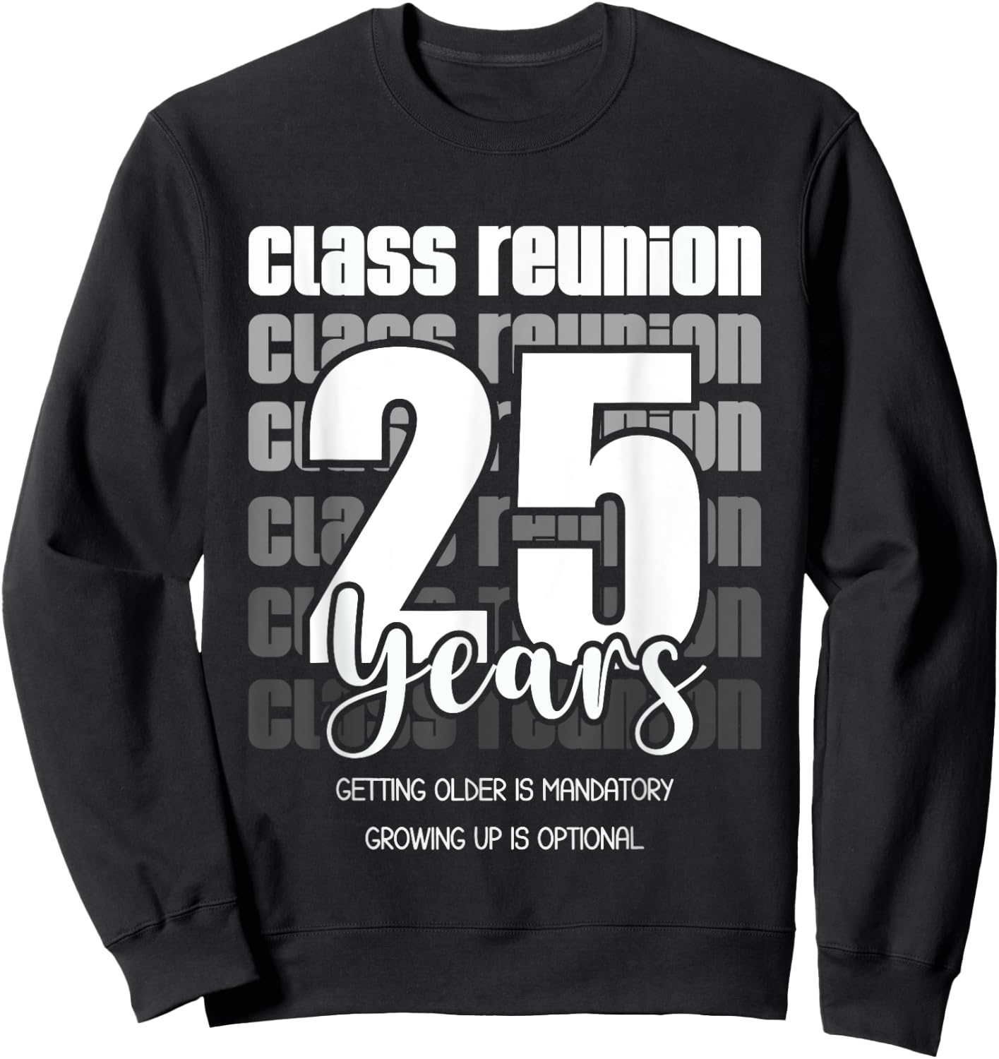 Class Reunion 25 Years 25th Celebration Classmates friends Sweatshirt - Sweatshirt | Black