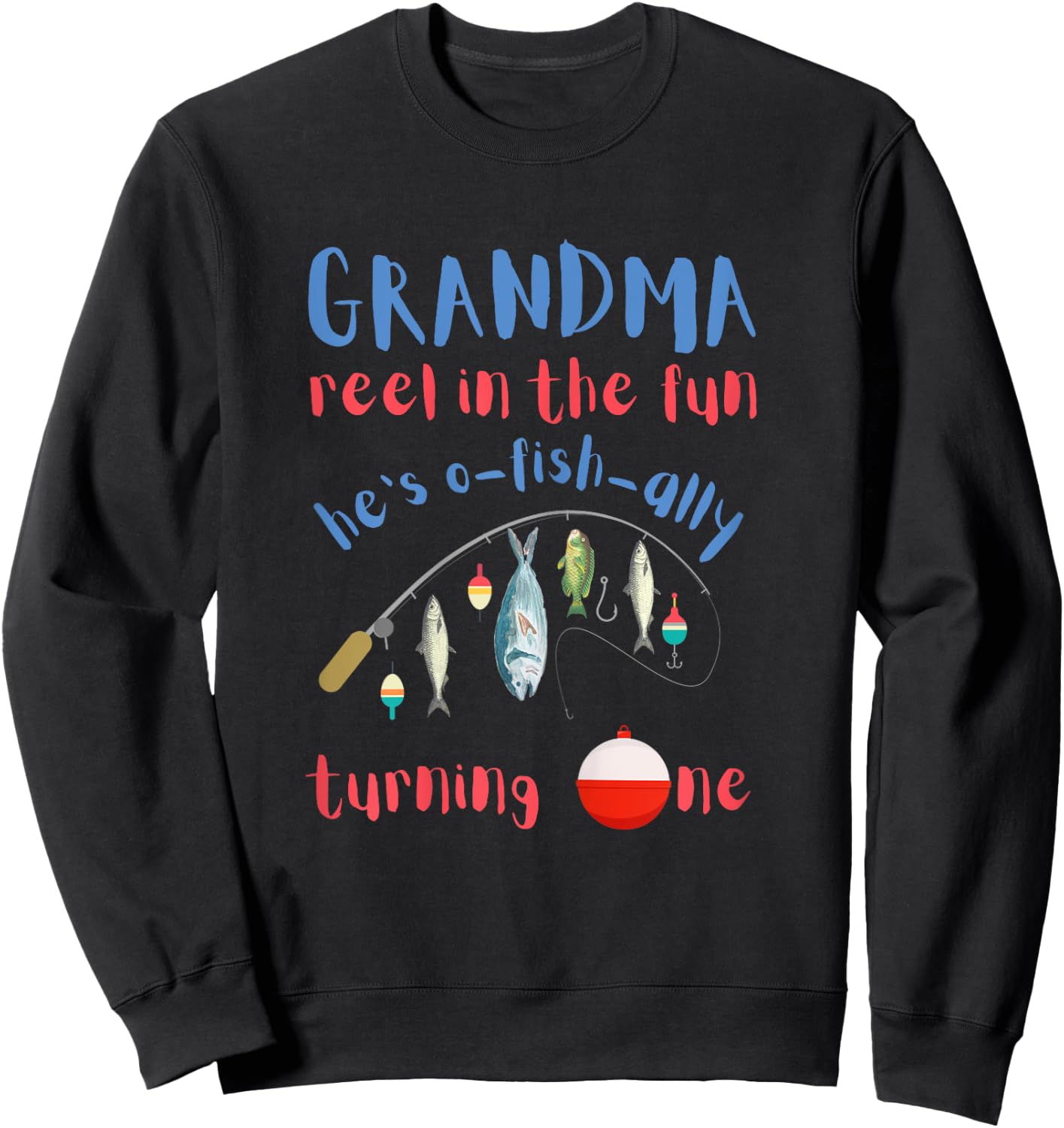 Grandma Fishing First Birthday O-fish-ally One 1st Bday Sweatshirt - Sweatshirt | Black