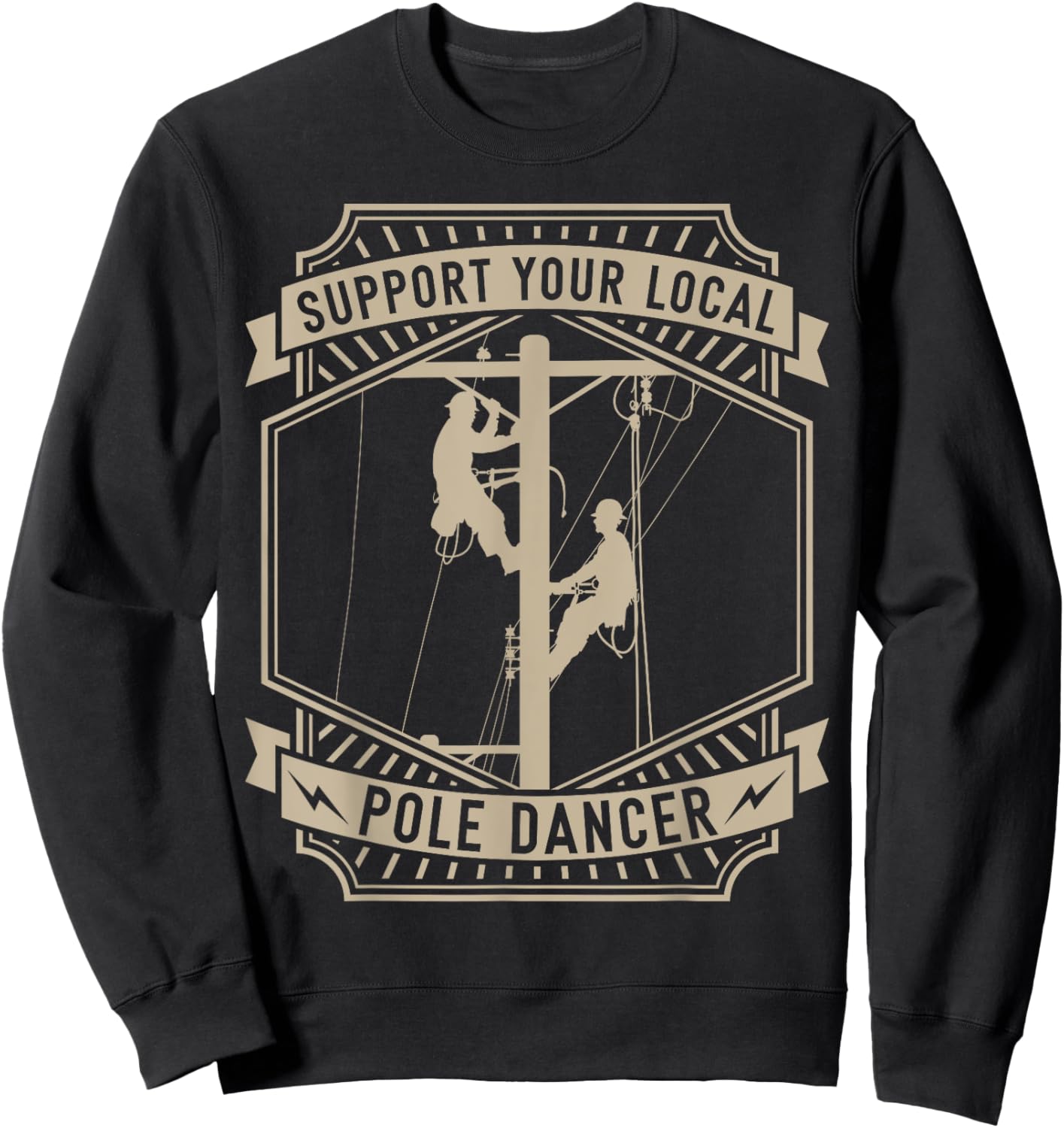 Support Your Local Pole Dancer | Lineman | Electrician Sweatshirt - Sweatshirt | Black