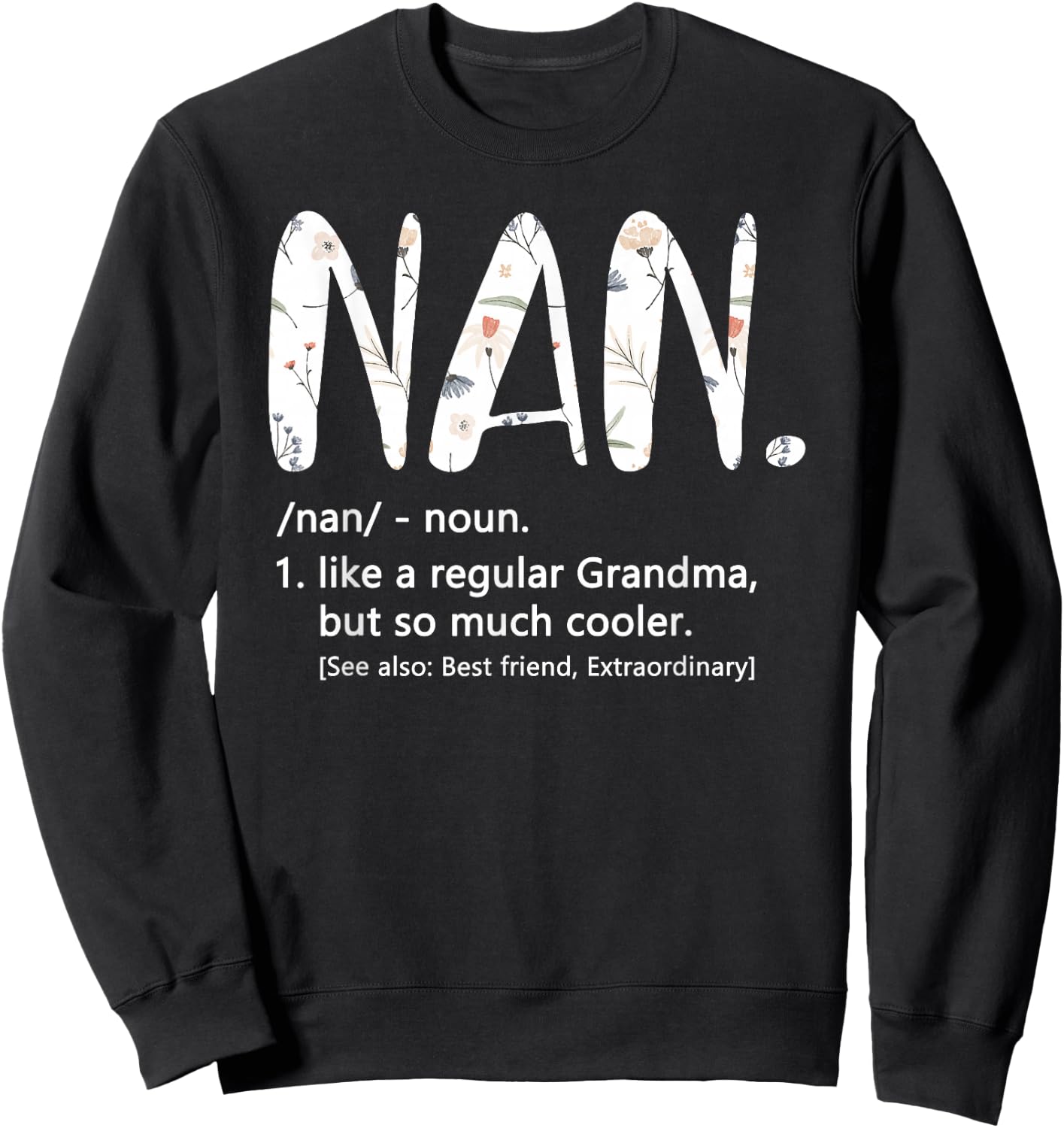 Nan Shirts Mothers Day idea Cute Grandma Nan Sweatshirt - Sweatshirt | Black