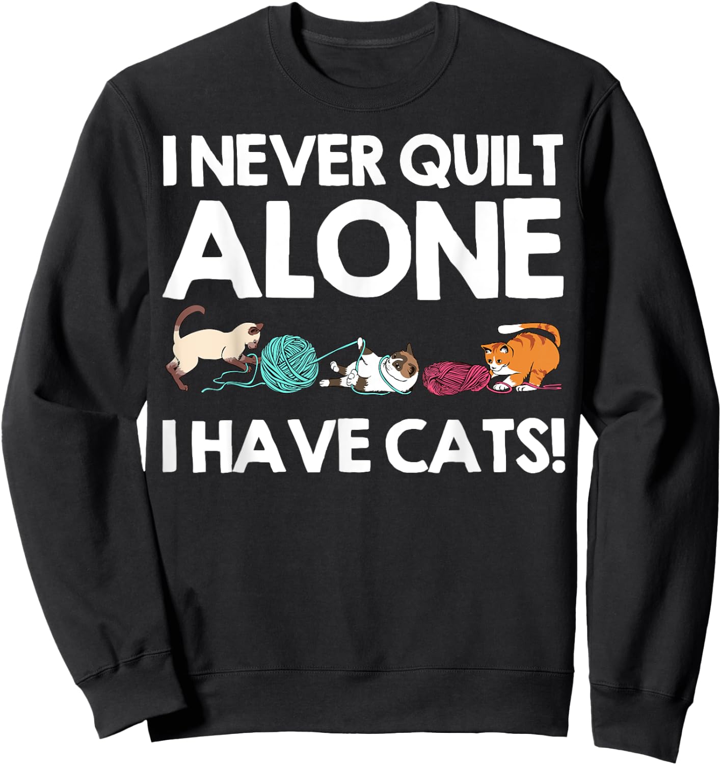 Funny Quilting Gift Cat Quilt Pet Lover Quilter Sweatshirt - Sweatshirt | Black