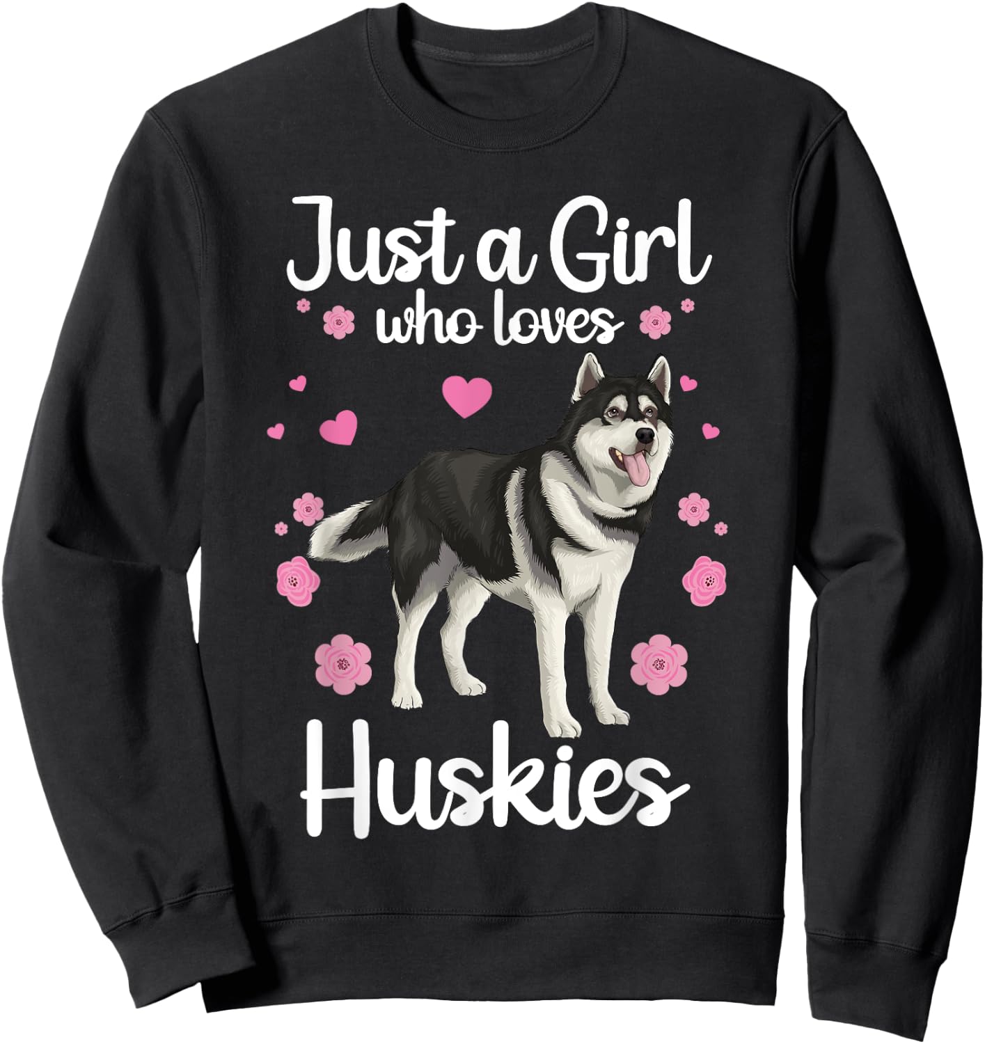 Funny Huskies Girls Pup Siberian Husky Dog Lovers Sweatshirt - Sweatshirt | Black