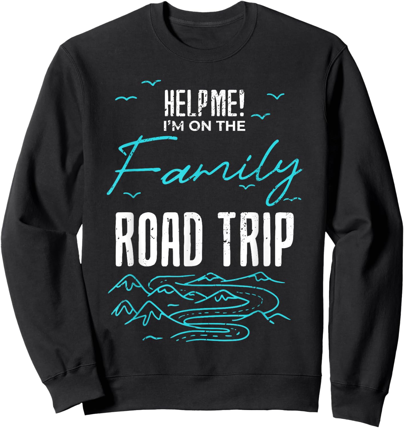Funny Family Road Trip Family Vacation Reunion Roadtripping Sweatshirt - Sweatshirt | Black