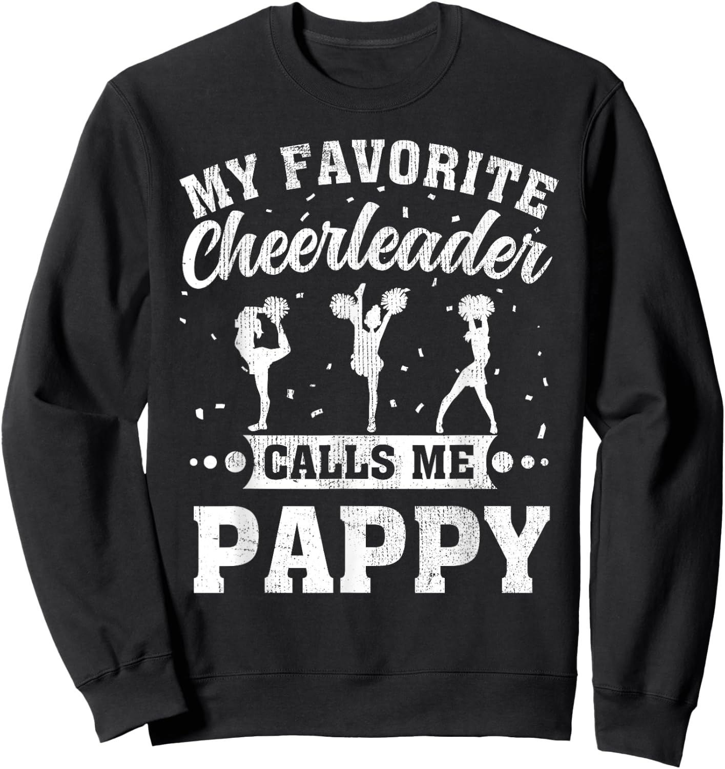 My Favorite Cheerleader Calls Me Pappy Father's Day Sweatshirt - Sweatshirt | Black