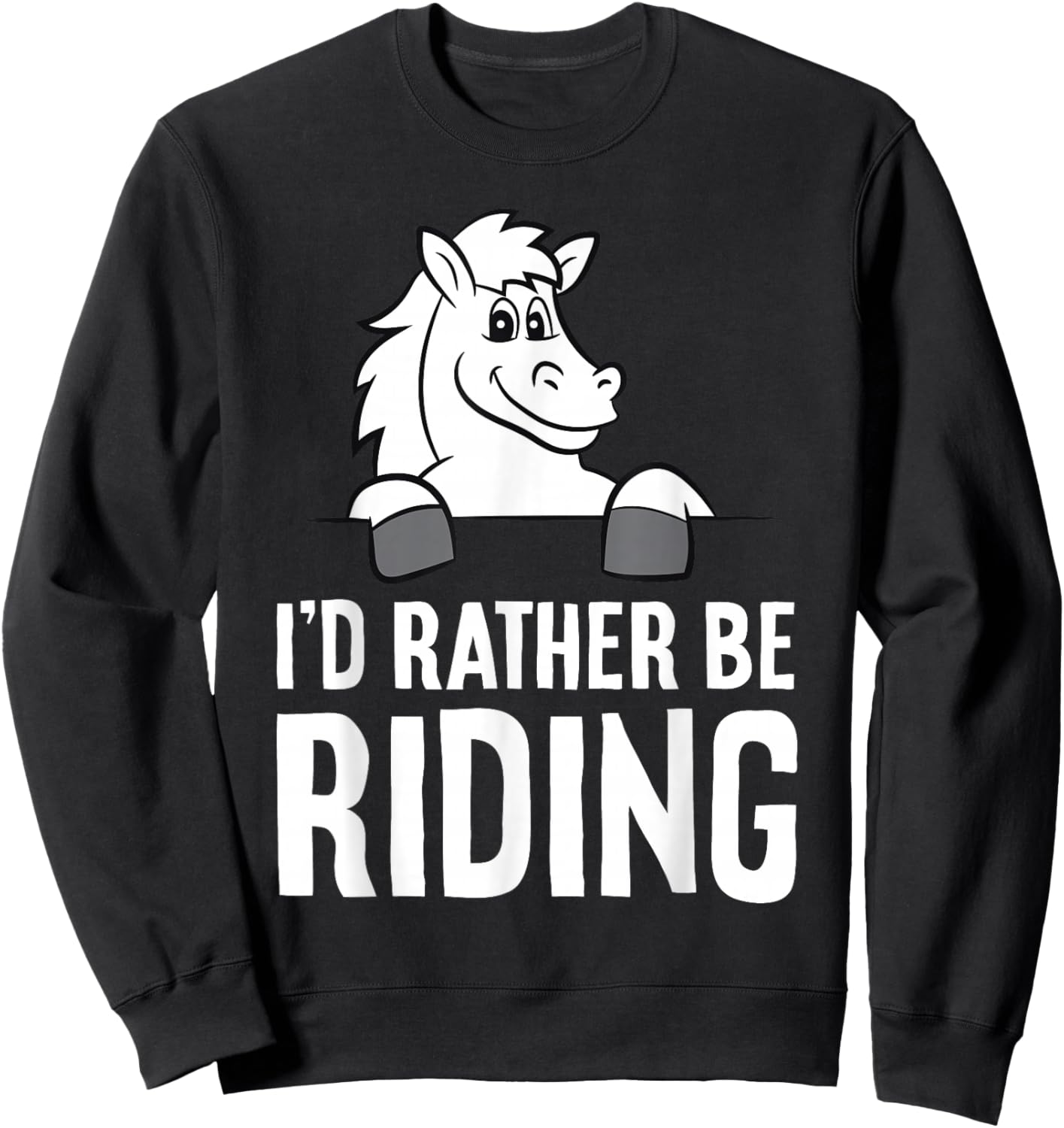 Horse Lover Horseback Riding I'd Rather Be Riding Sweatshirt - Sweatshirt | Black