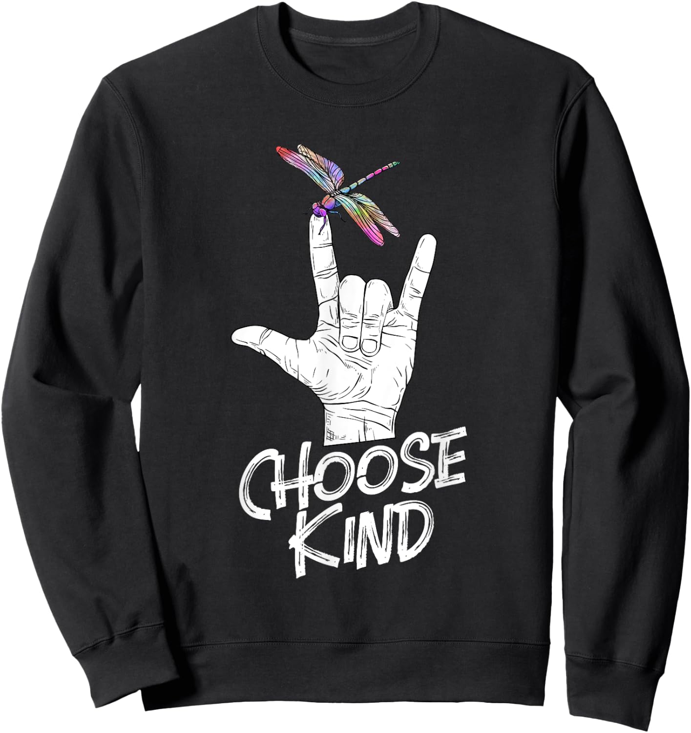 Choose Kind - ASL Language Dragonfly Lover Insects Sweatshirt - Sweatshirt | Black