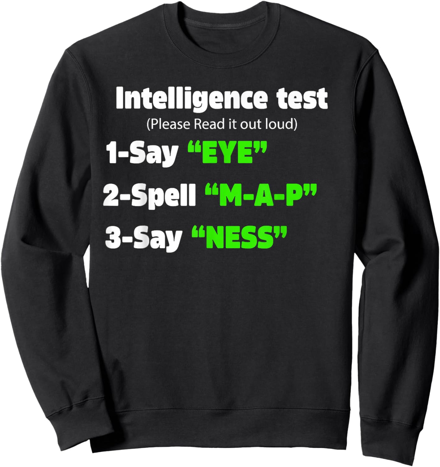 Father's Day Intelligence Test Say Eye M A P Ness Dad Joke Sweatshirt - Sweatshirt | Black