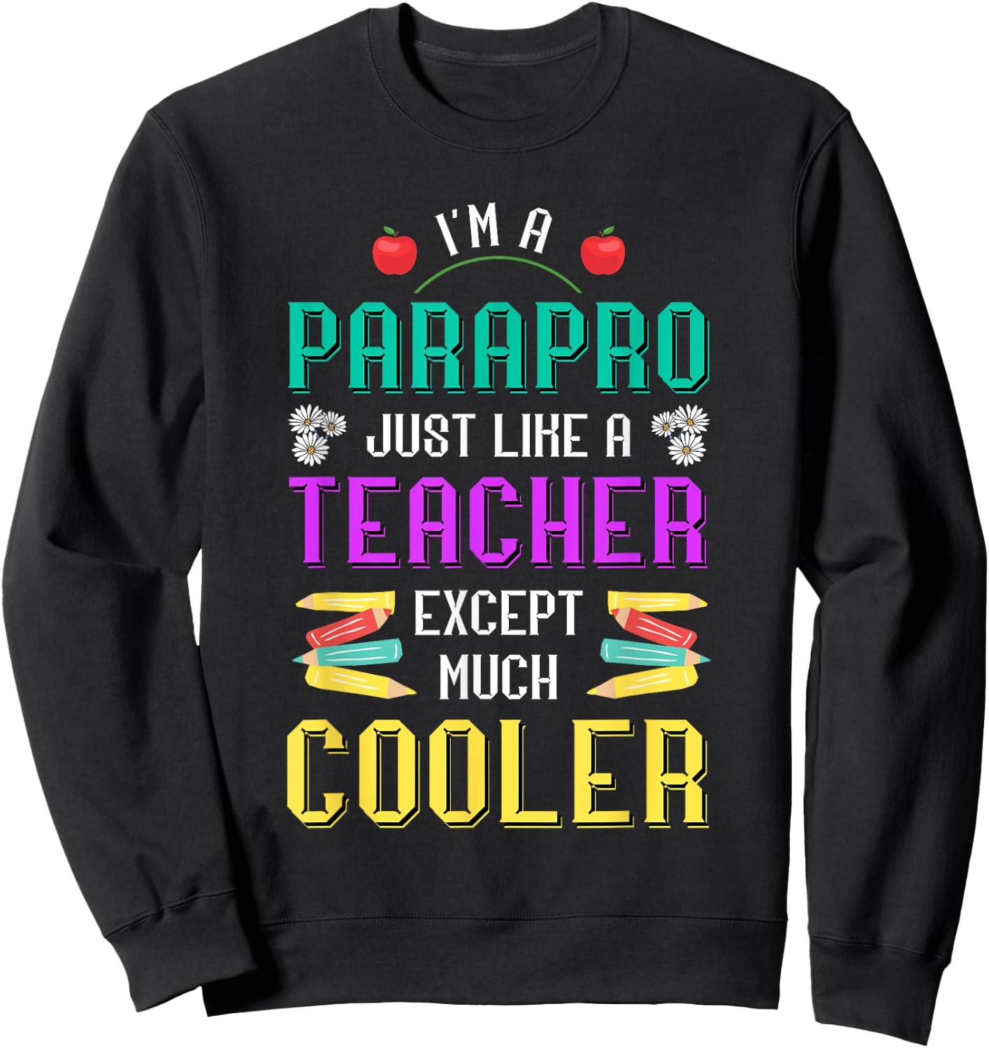 Paraprofessional Just Like A Teacher Educational Assistant Women Sweatshirt - Sweatshirt | Black