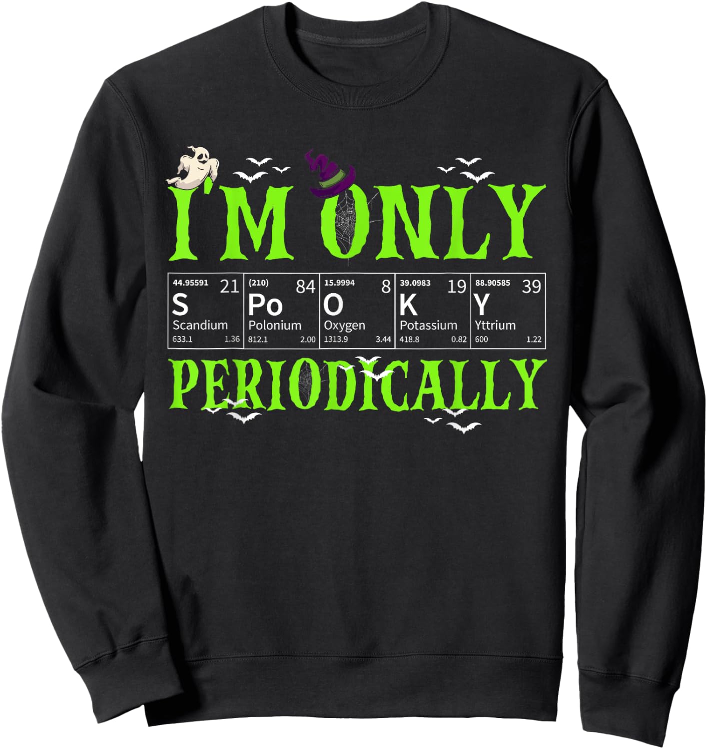 Only Spooky Periodically Funny Halloween Chemistry Teacher Men Women Sweatshirt - Sweatshirt | Black