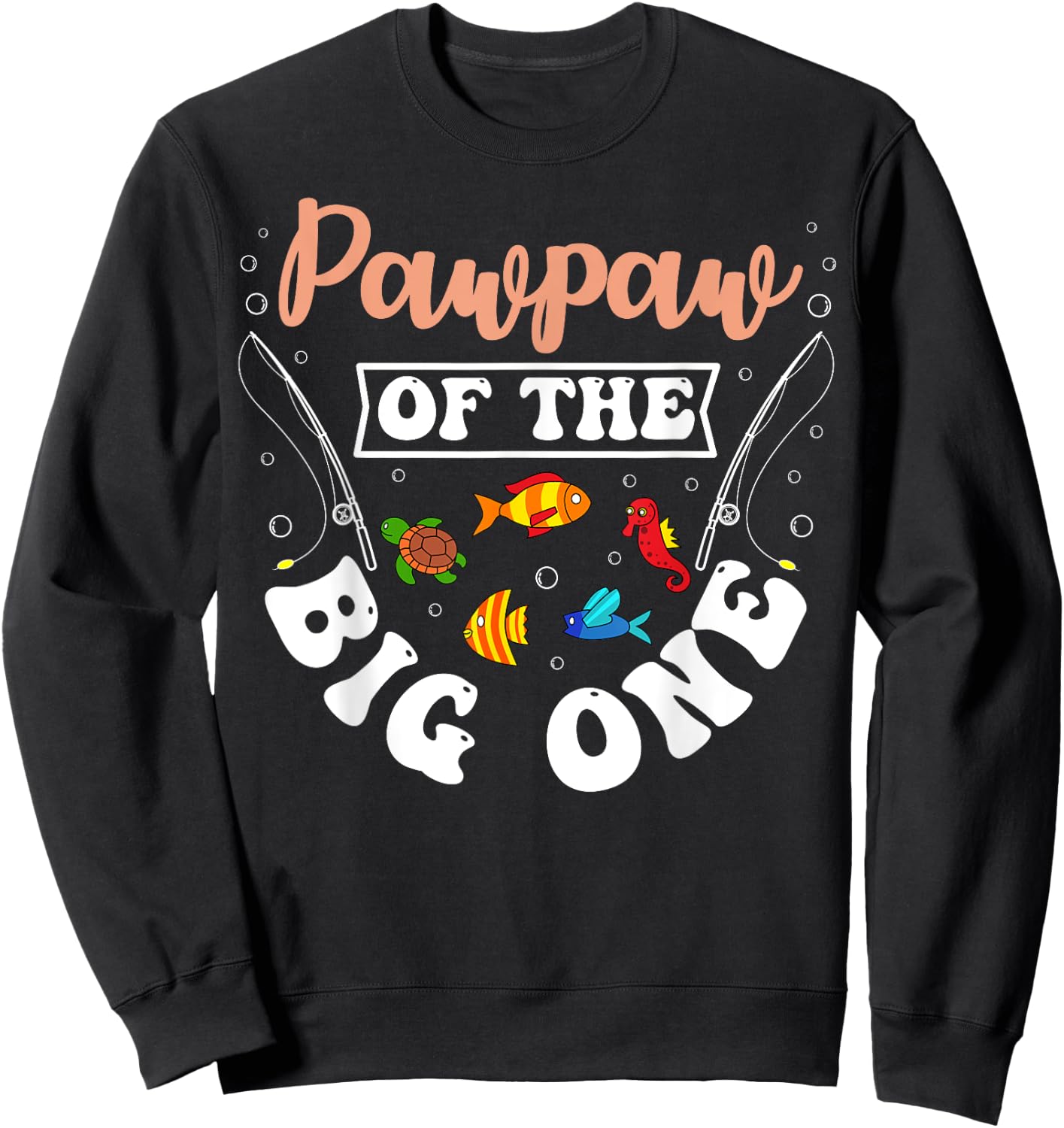 Pawpaw Of The Big One Fishing Birthday Party Bday Sweatshirt - Sweatshirt | Black