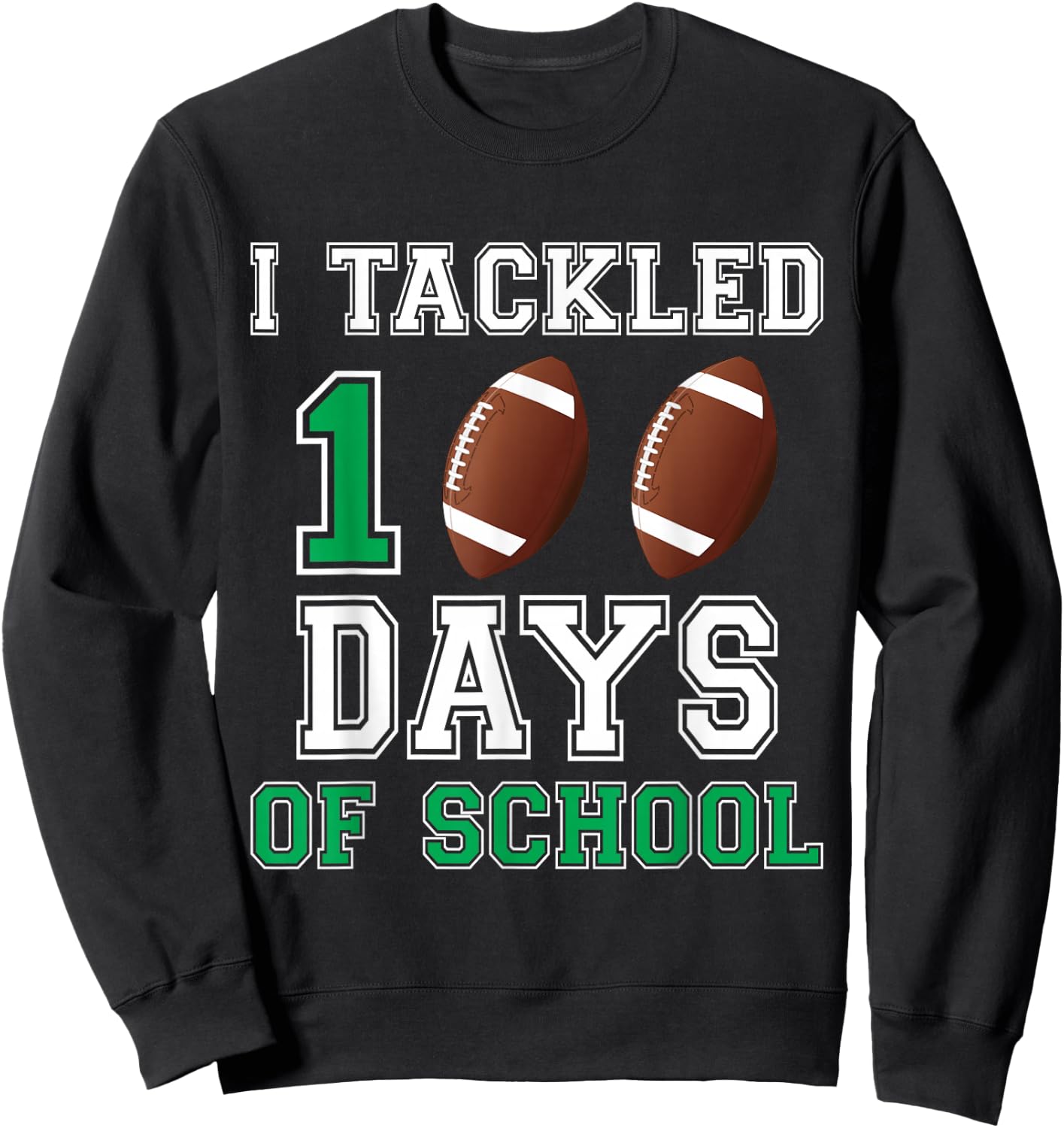 I Tackled 100 Days Football Boys Kids 100th Day Of School Sweatshirt - Sweatshirt | Black