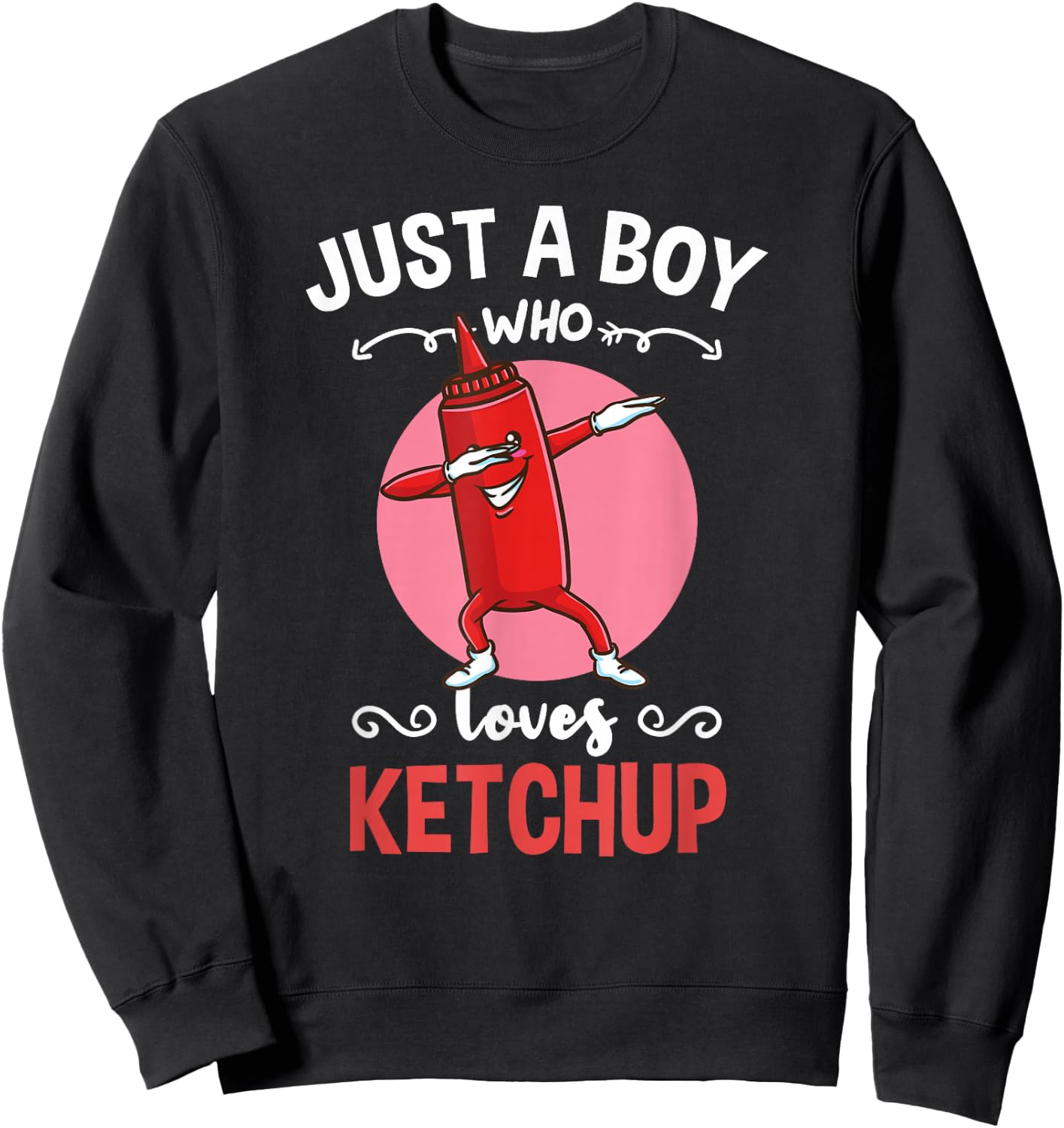 Just A Boy Who Loves Ketchup Sweatshirt - Sweatshirt | Black