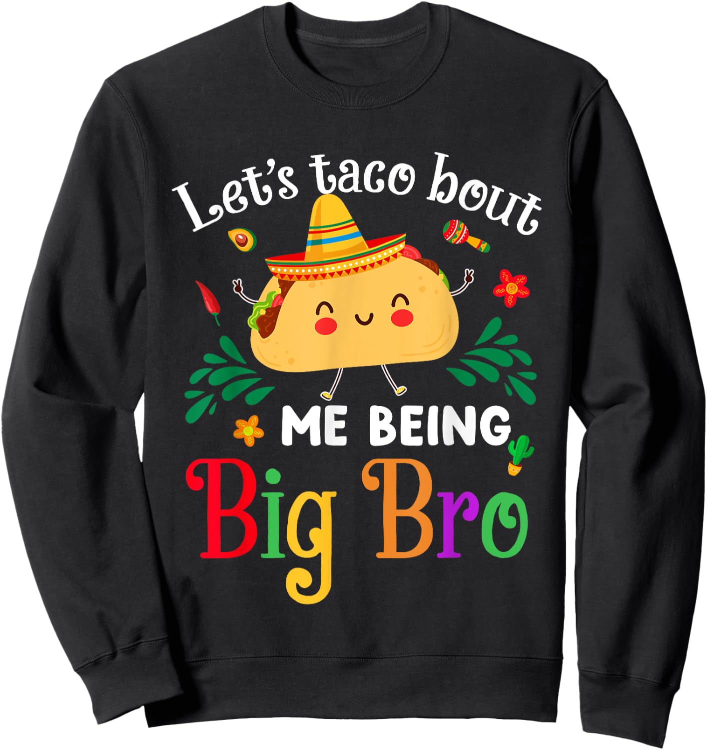 Lets Taco Bout Me Being Big Bro Fun Tacos Big Brother Reveal Sweatshirt - Sweatshirt | Black