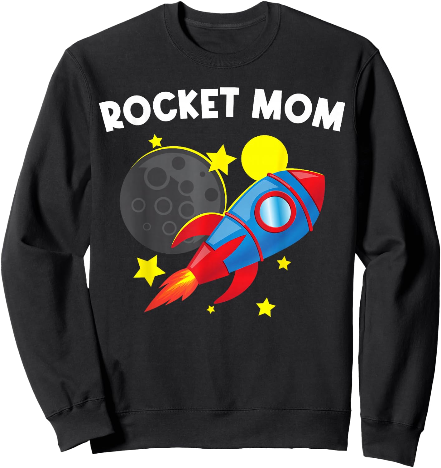 Cool Rocket For Mom Mother Rockets Space Ship Spacecraft Sweatshirt - Sweatshirt | Black