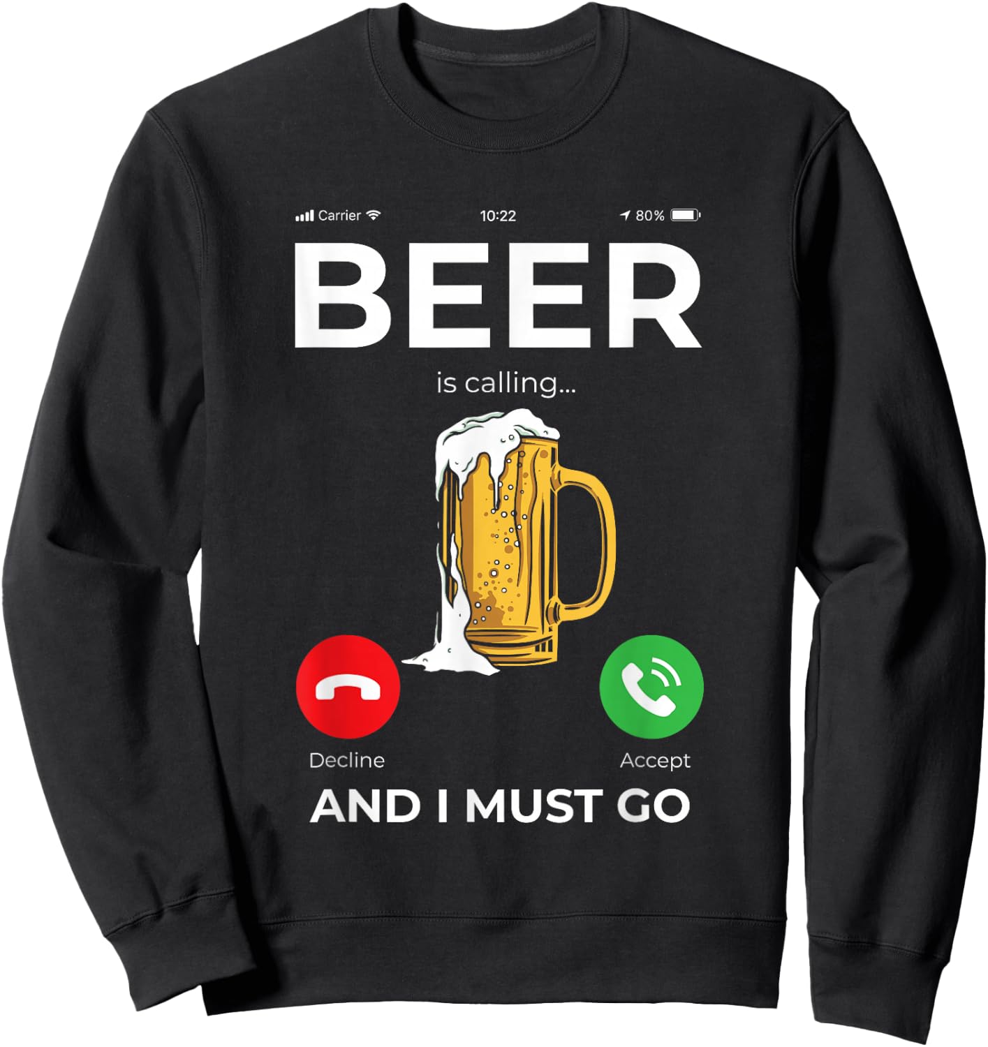 Beer is calling and I must Go Sweatshirt - Sweatshirt | Black