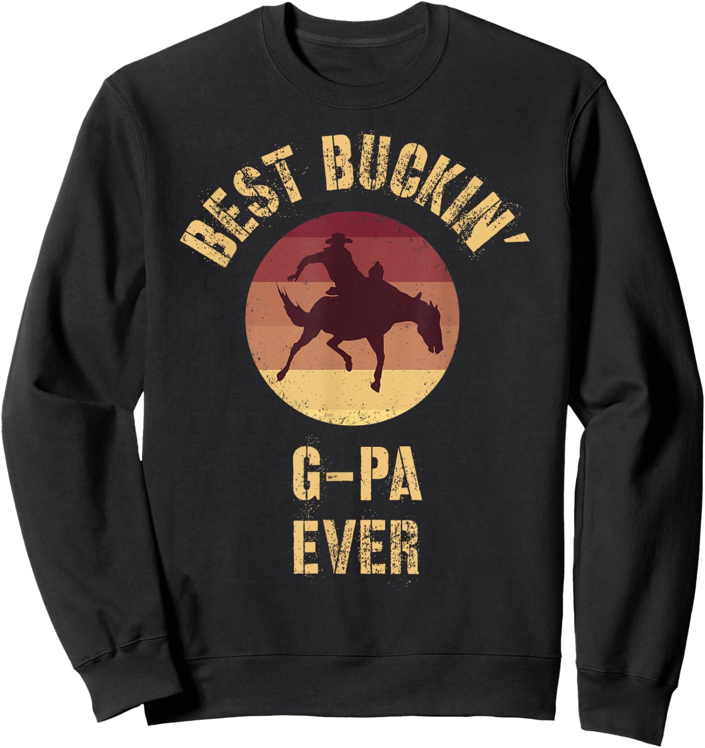 Best Buckin' G-Pa Ever Western Rodeo Cowboy Bucking Horse Sweatshirt - Sweatshirt | Black