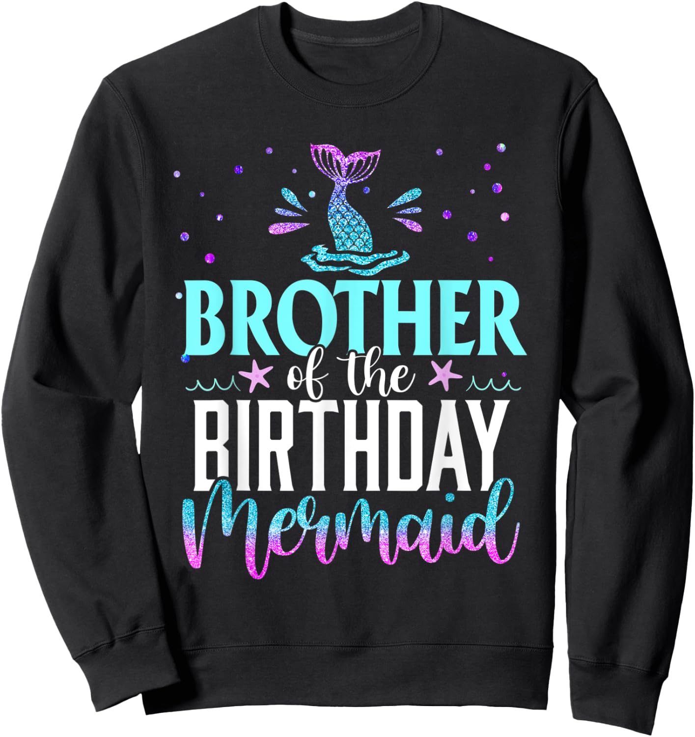 Brother Of The Birthday Mermaid Funny Matching Family Party Sweatshirt - Sweatshirt | Black