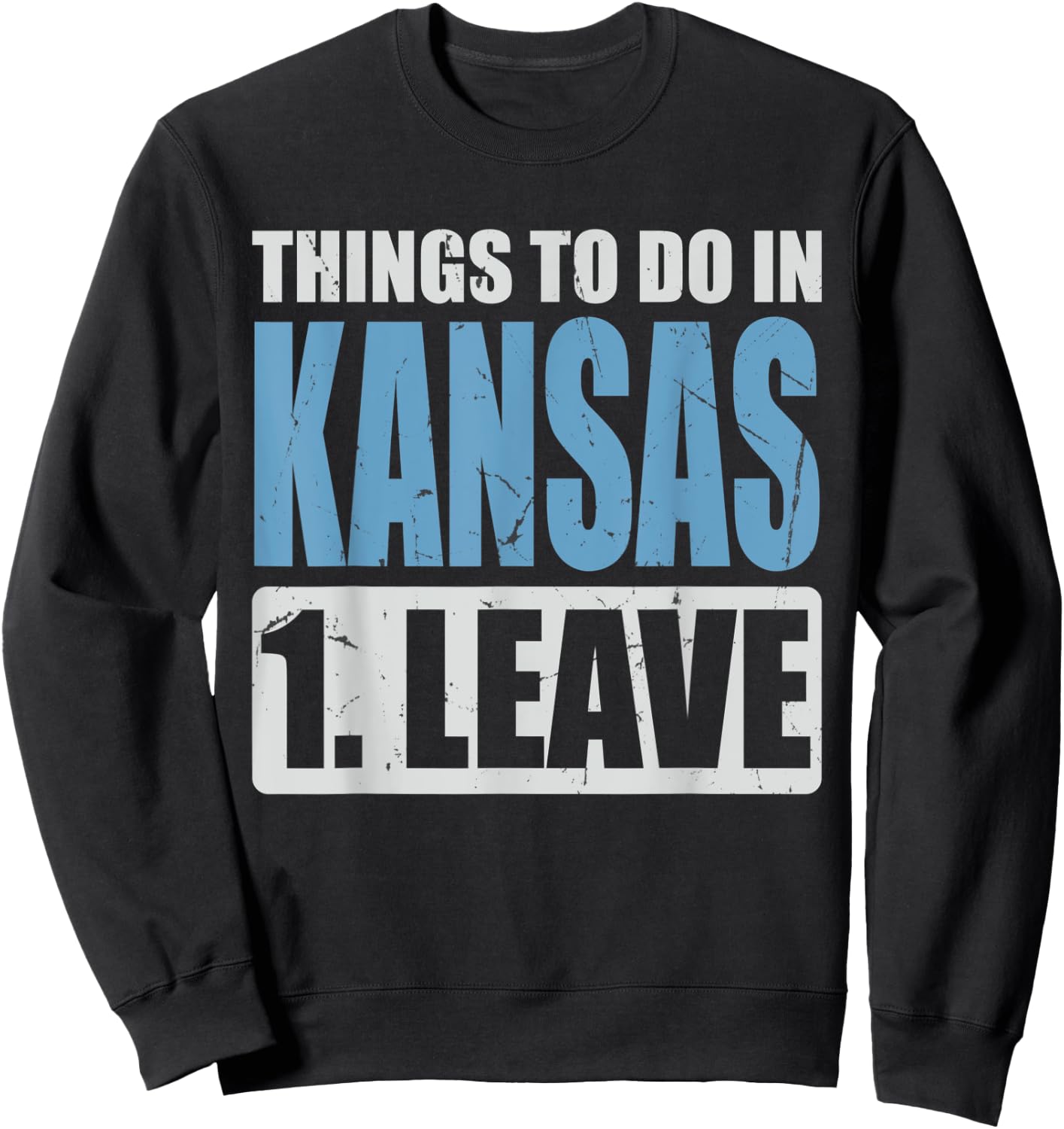 Kansas Meme - Things To Do in Kansas Sweatshirt - Sweatshirt | Black