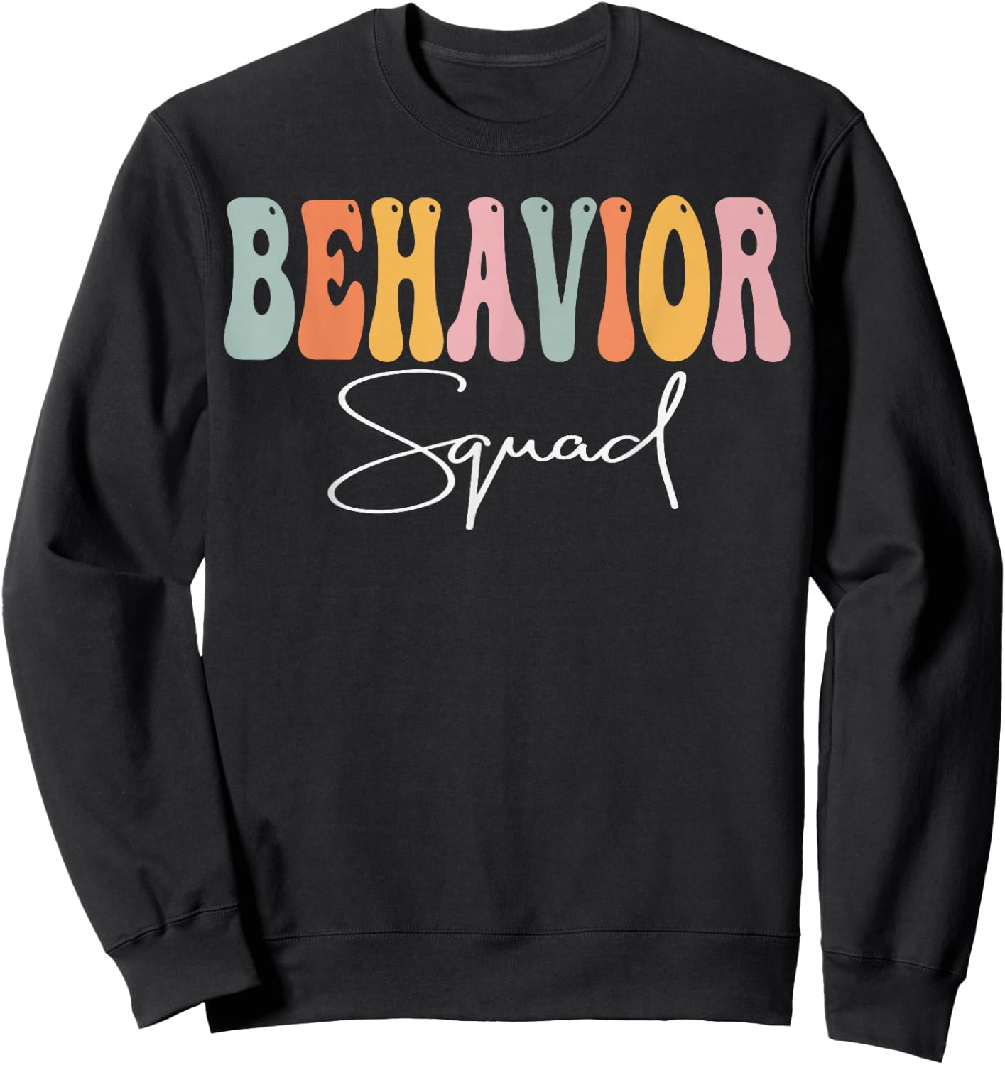 Behavior Squad Groovy Women Appreciation Day Back To School Sweatshirt - Sweatshirt | Black