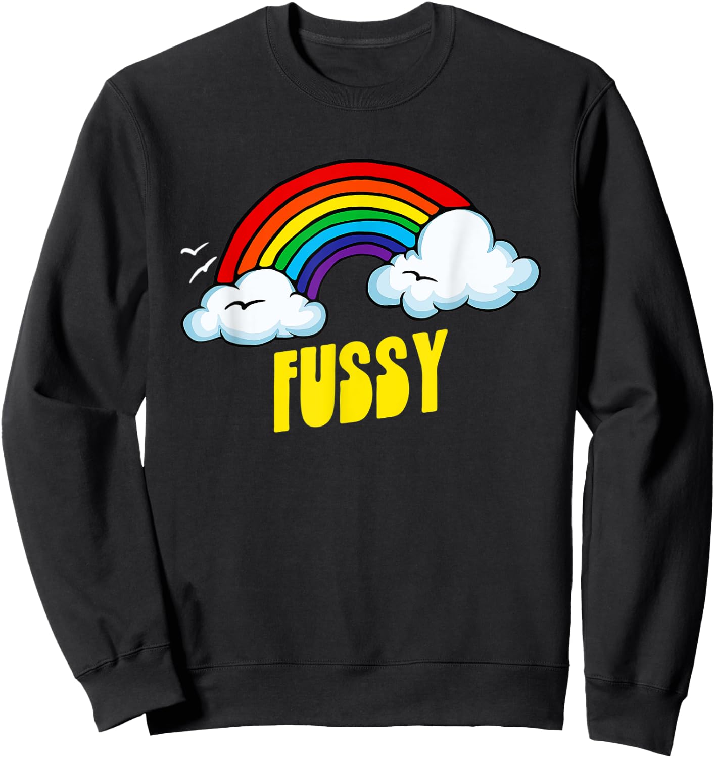 Fussy Cute Funny Sarcastic Retro Vintage 80's Rainbow Sweatshirt - Sweatshirt | Black