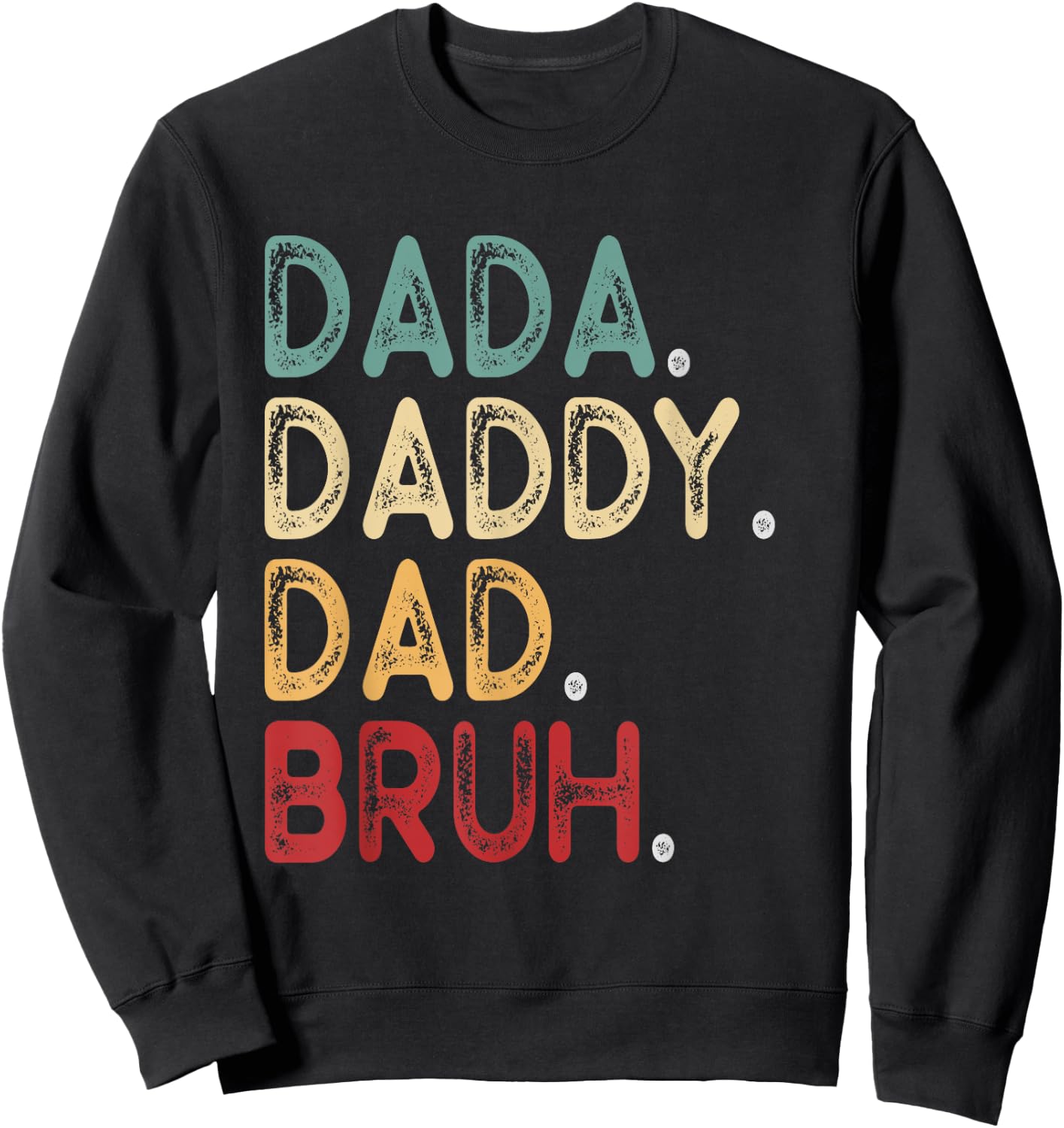 Vintage Funny Father Dada Daddy Dad Bruh Sweatshirt - Sweatshirt | Black