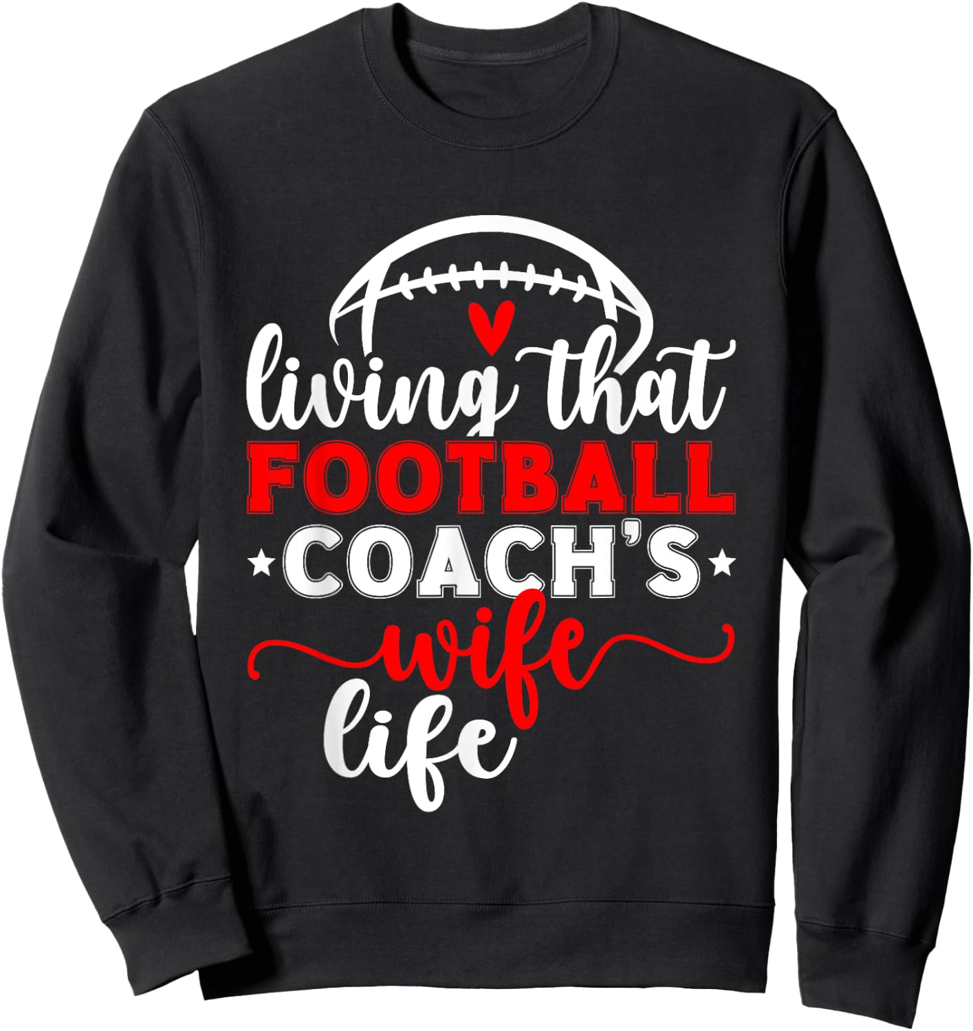 Living That Football Coach's Wife Life Football Coach Wife Sweatshirt - Sweatshirt | Black