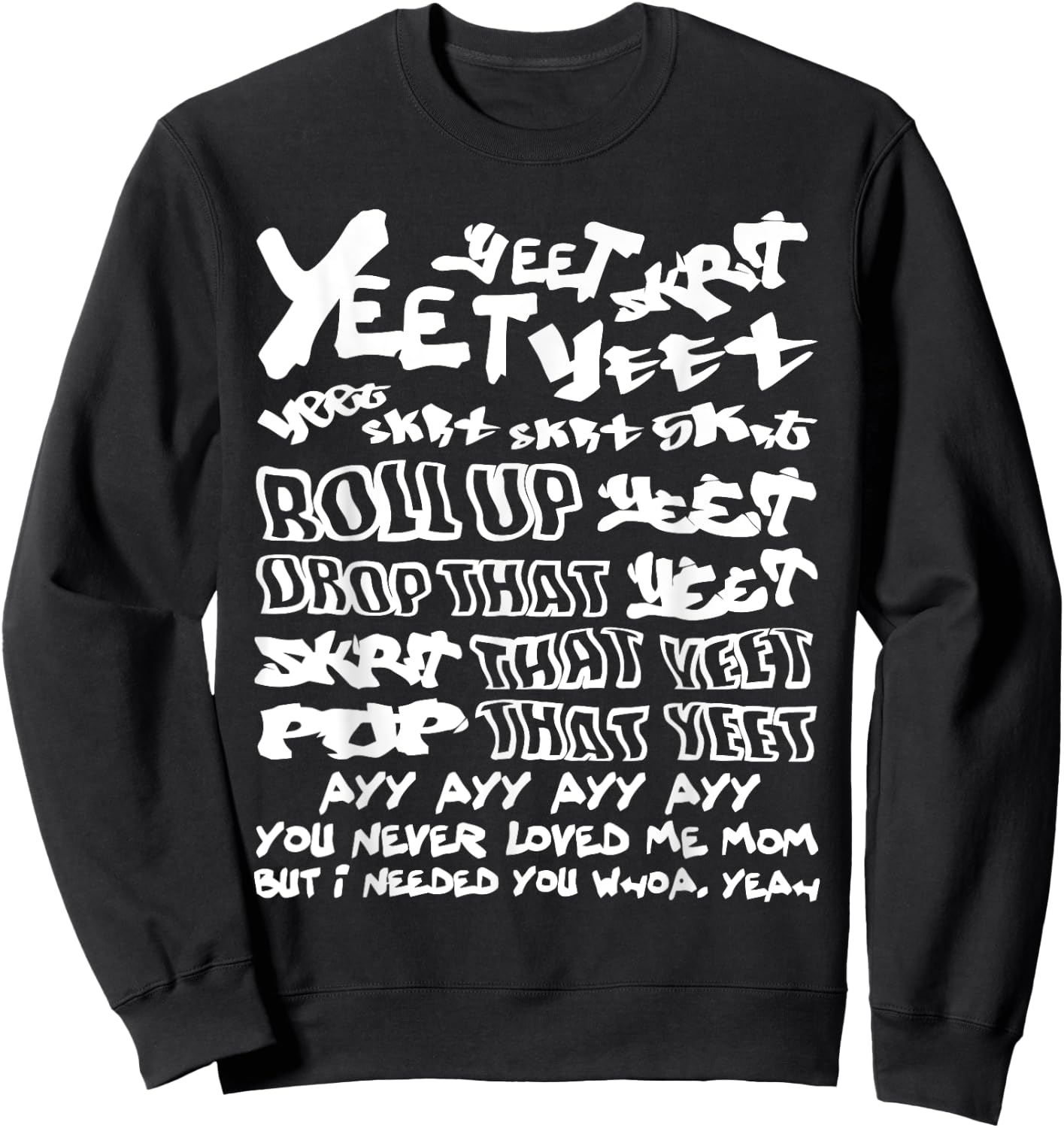 You Never Loved Me Mom Apparel Sweatshirt - Sweatshirt | Black