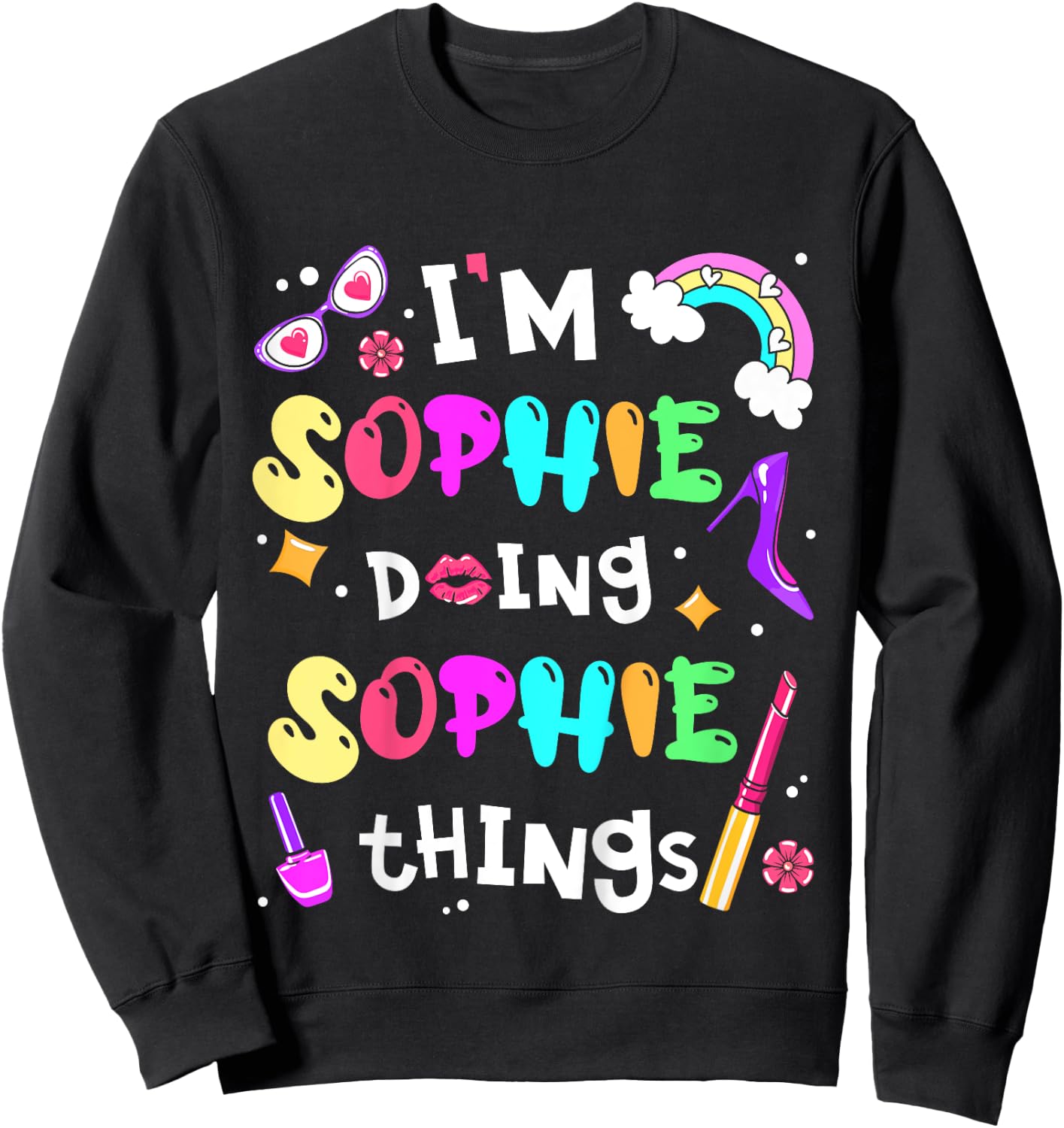 I'm Sophie Doing Sophie Things Cute Girls Personalized Name Sweatshirt - Sweatshirt | Black