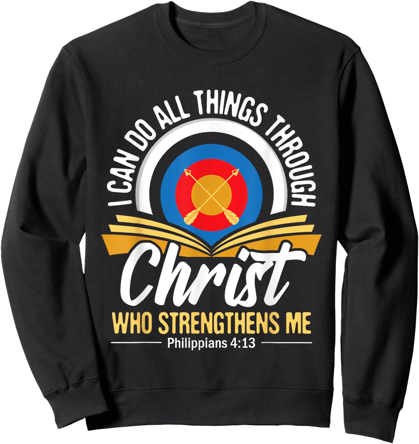 I Can Do All Things Through Christ Christian Archer Archery Sweatshirt - Sweatshirt | Black