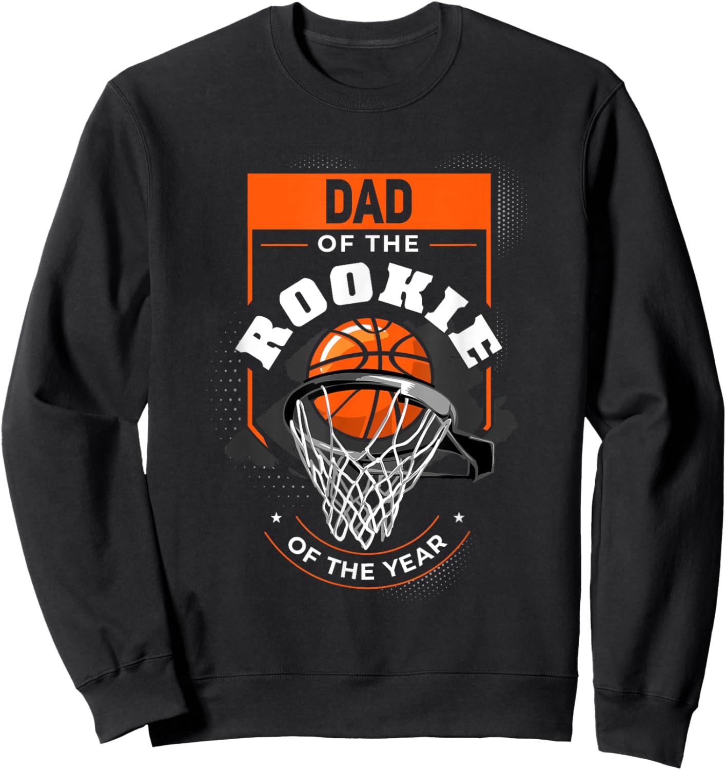 Dad Rookie of the Year Basketball Dad of the Rookie Sweatshirt - Sweatshirt | Black